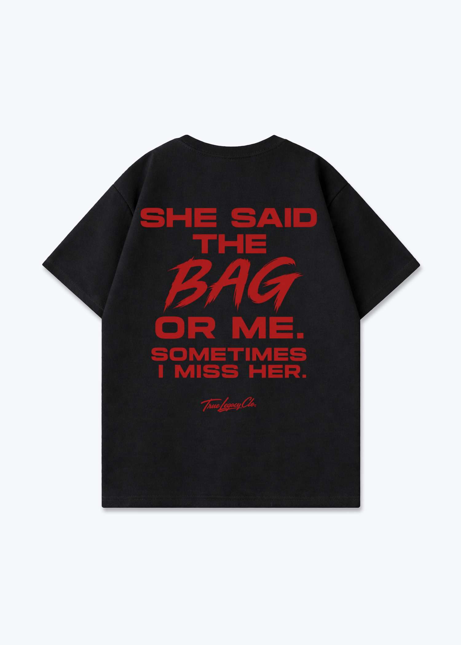 SHE SAID BAG OR ME - Oversized Shirt - Black Back (Designed)
