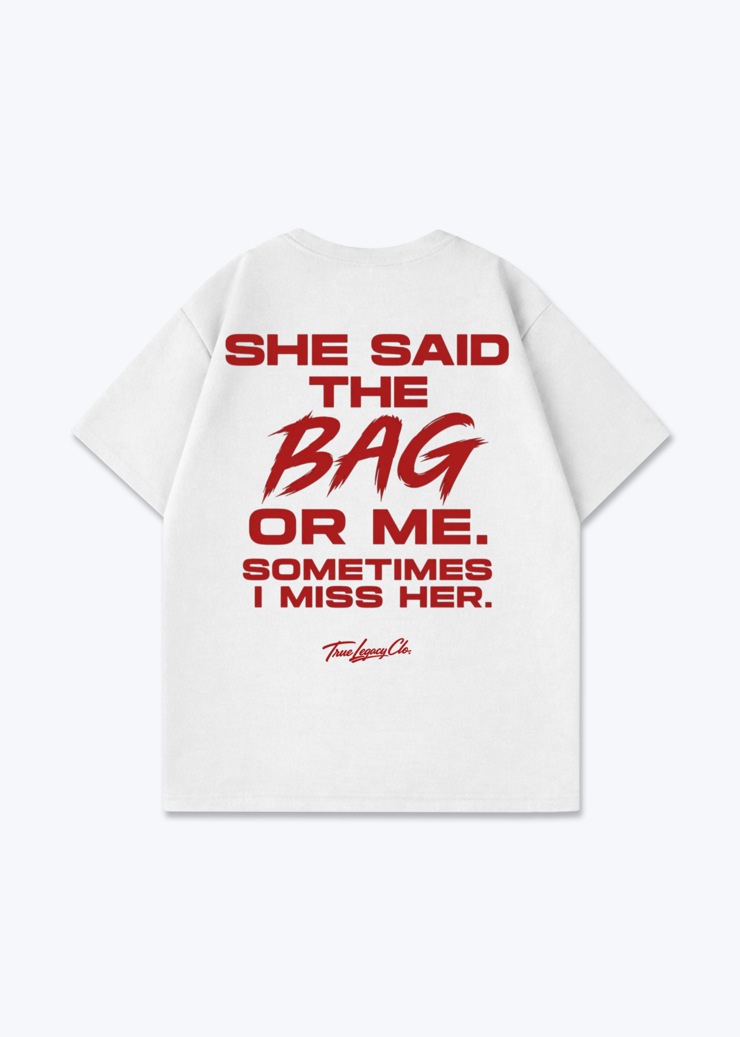 SHE SAID BAG OR ME - Oversized Shirt - White Back (Designed)