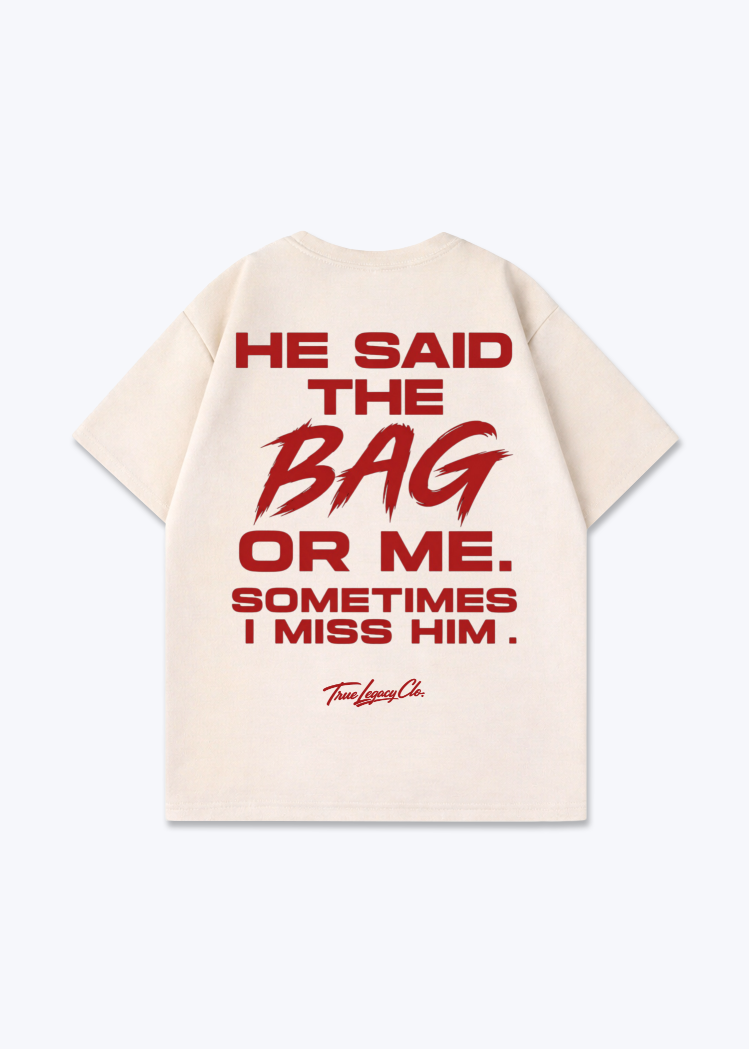 HE SAID BAG OR ME - Oversized Shirt - Beige Back (Designed)