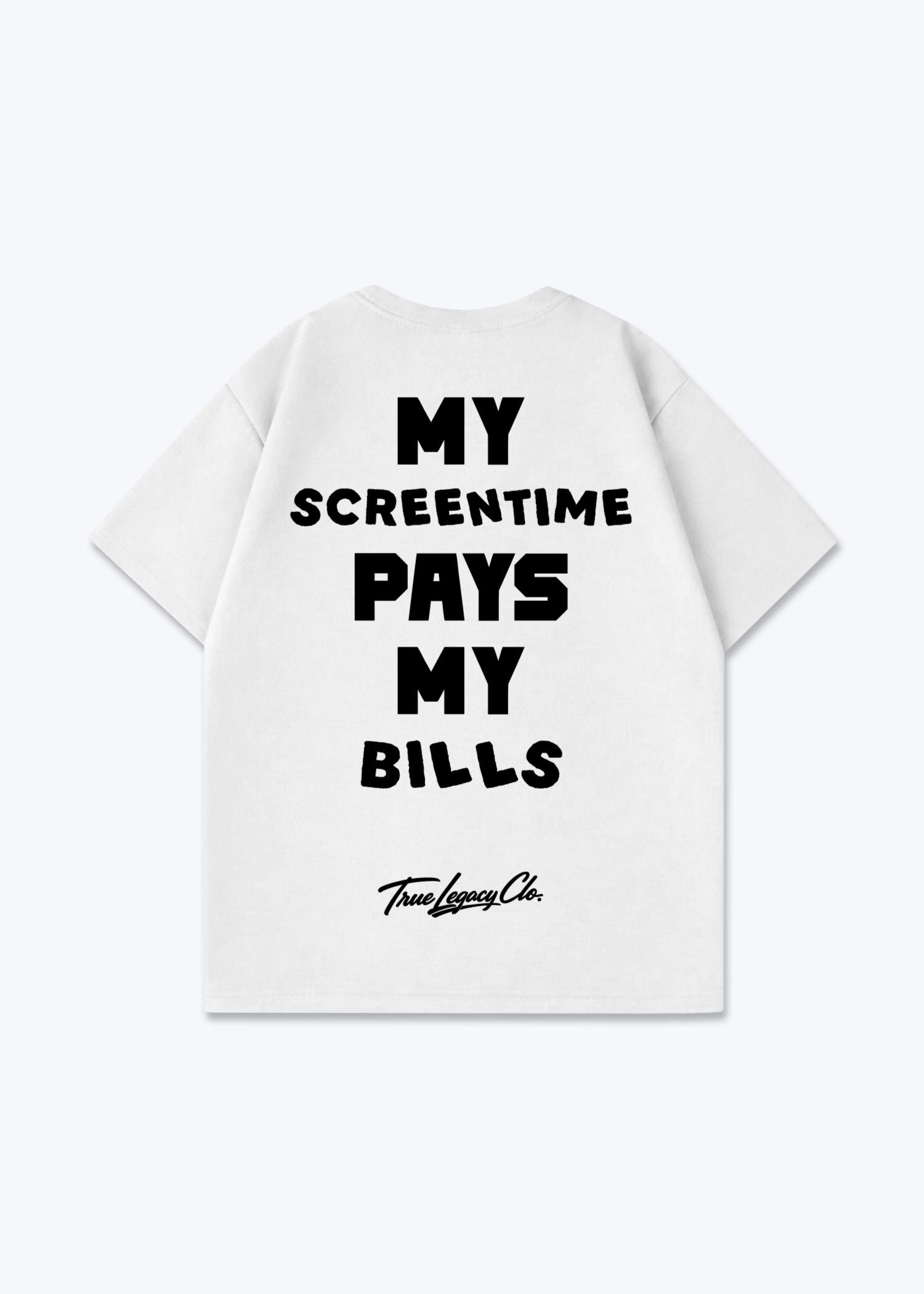 SCREENTIME PAYS BILLS - Oversized Shirt - White Back (Designed)