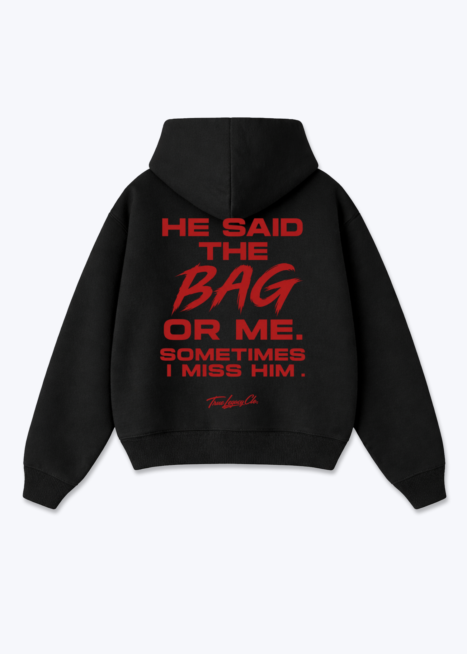 HE SAID BAG OR ME - Oversized Hoodie - Black Back (Designed)