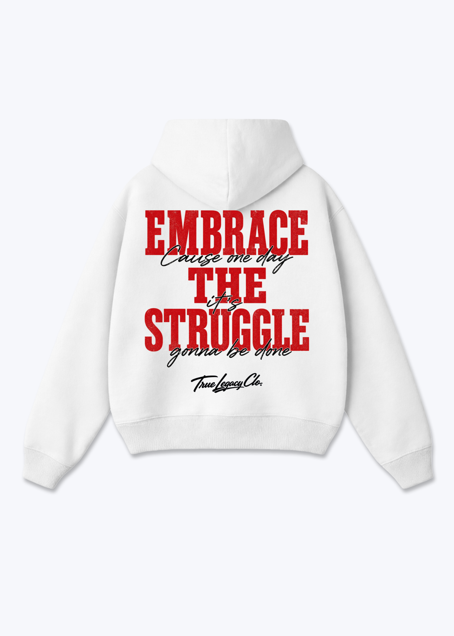 EMBRACE THE STRUGGLE - Oversized Hoodie - White Back (Designed)