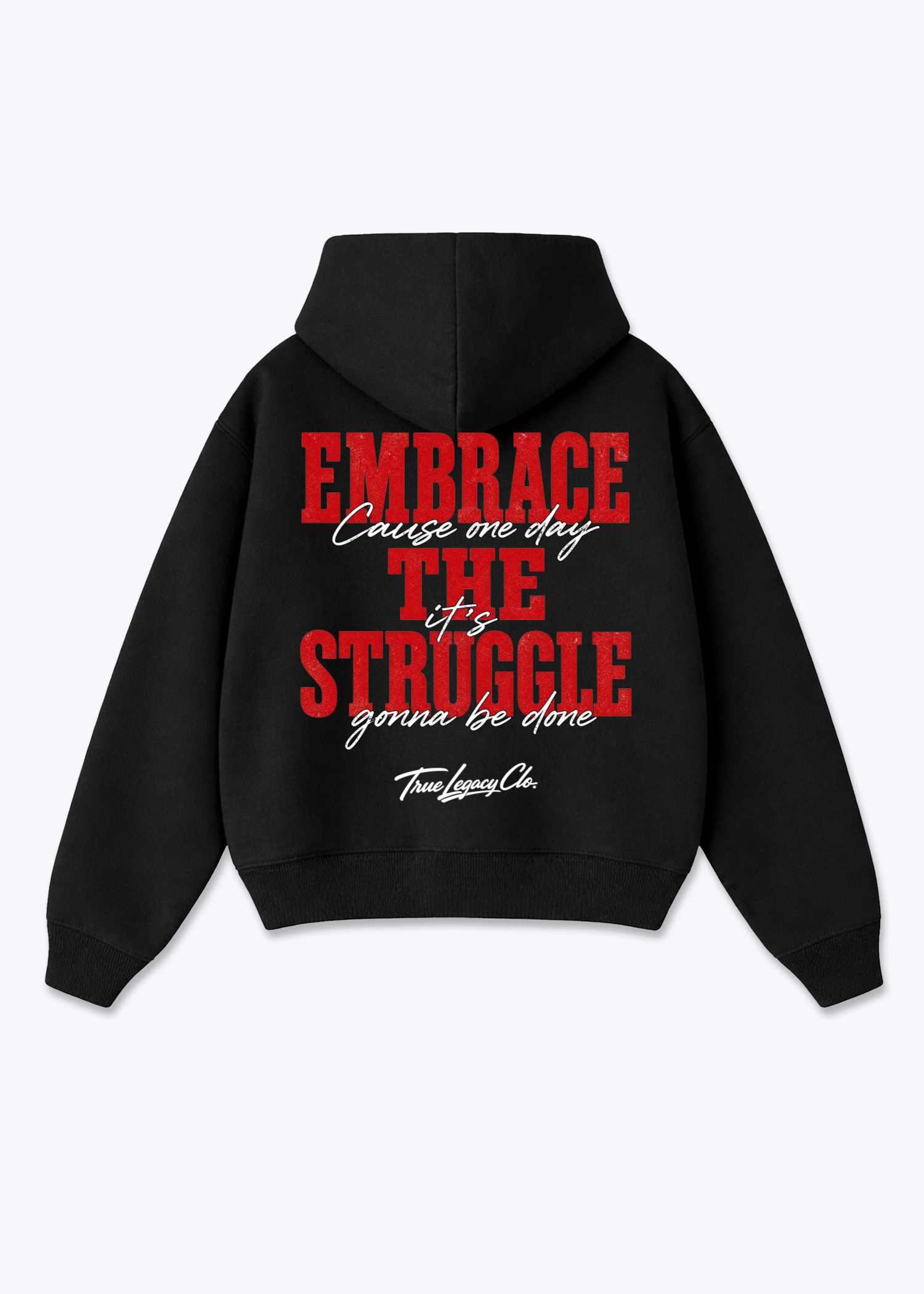 EMBRACE THE STRUGGLE - Oversized Hoodie - Black Back (Designed)