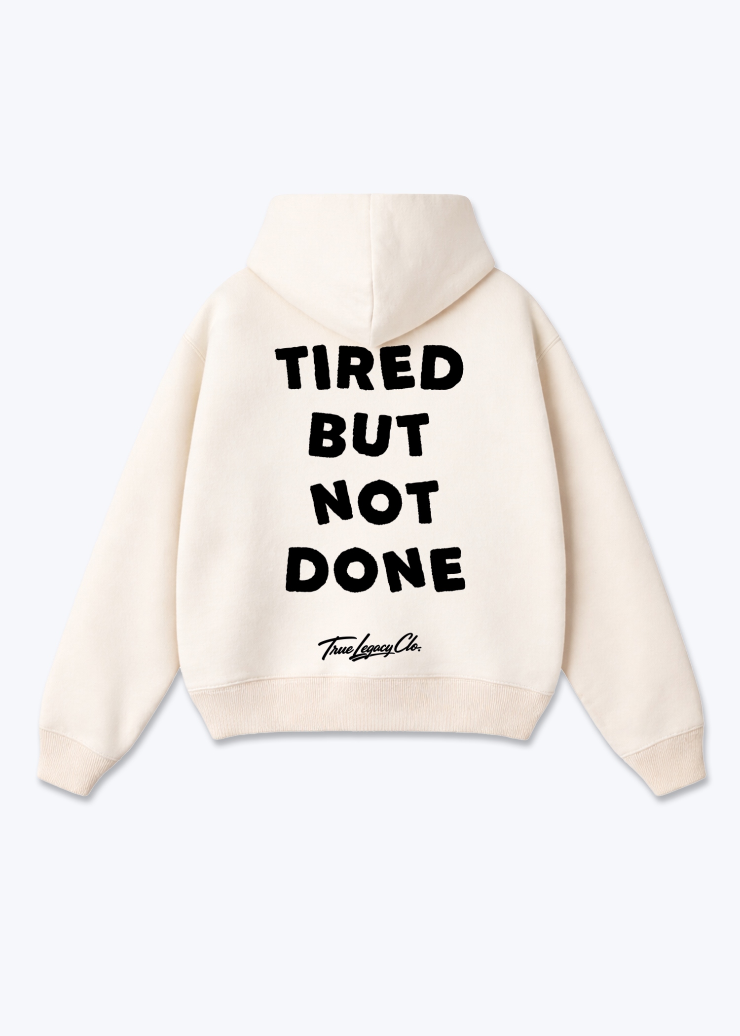 TIRED BUT NOT DONE - Oversized Hoodie - Beige Back (Designed)