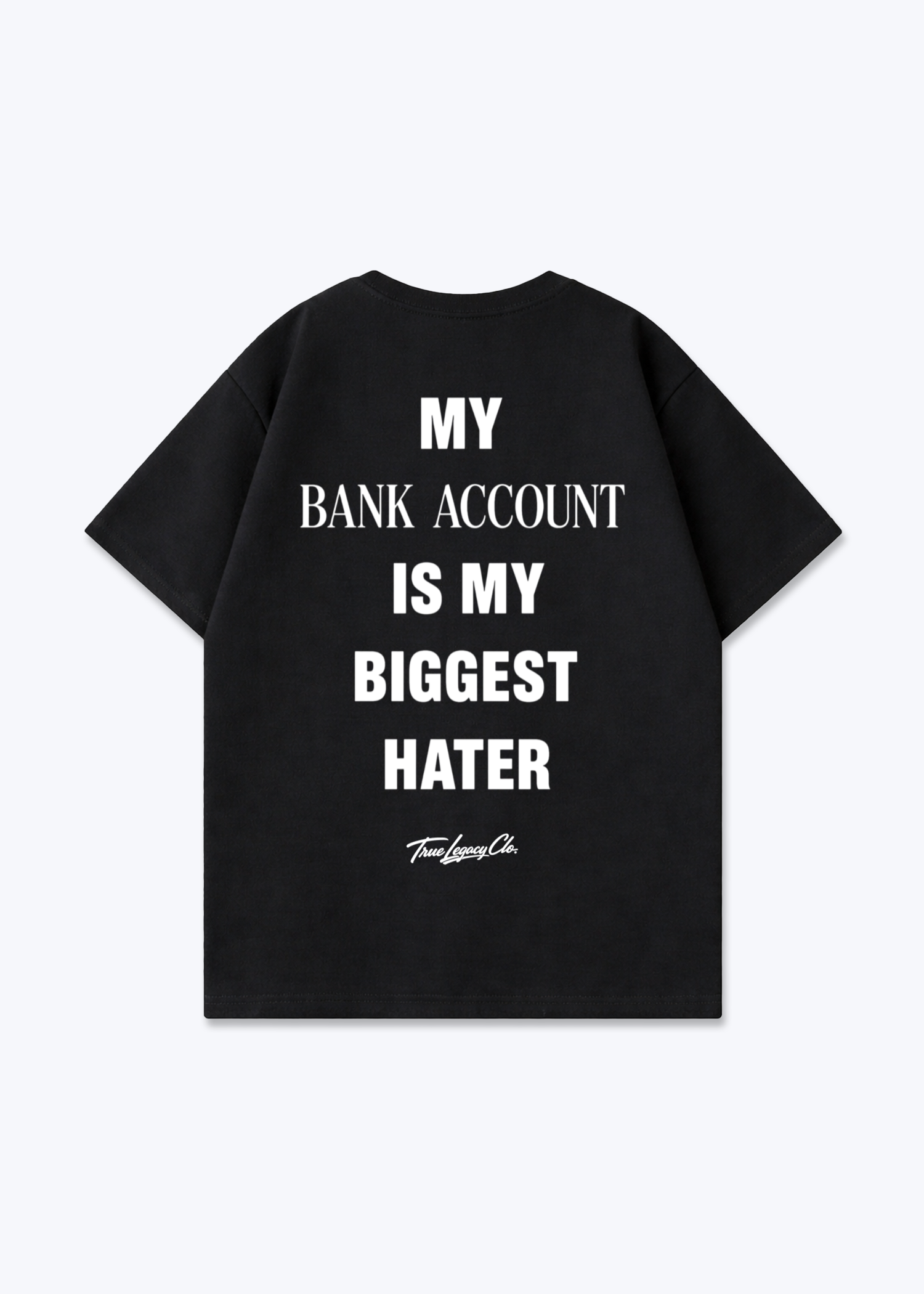 BANK ACCOUNT BIGGEST HATER - Oversized Shirt - Black Back (Designed)