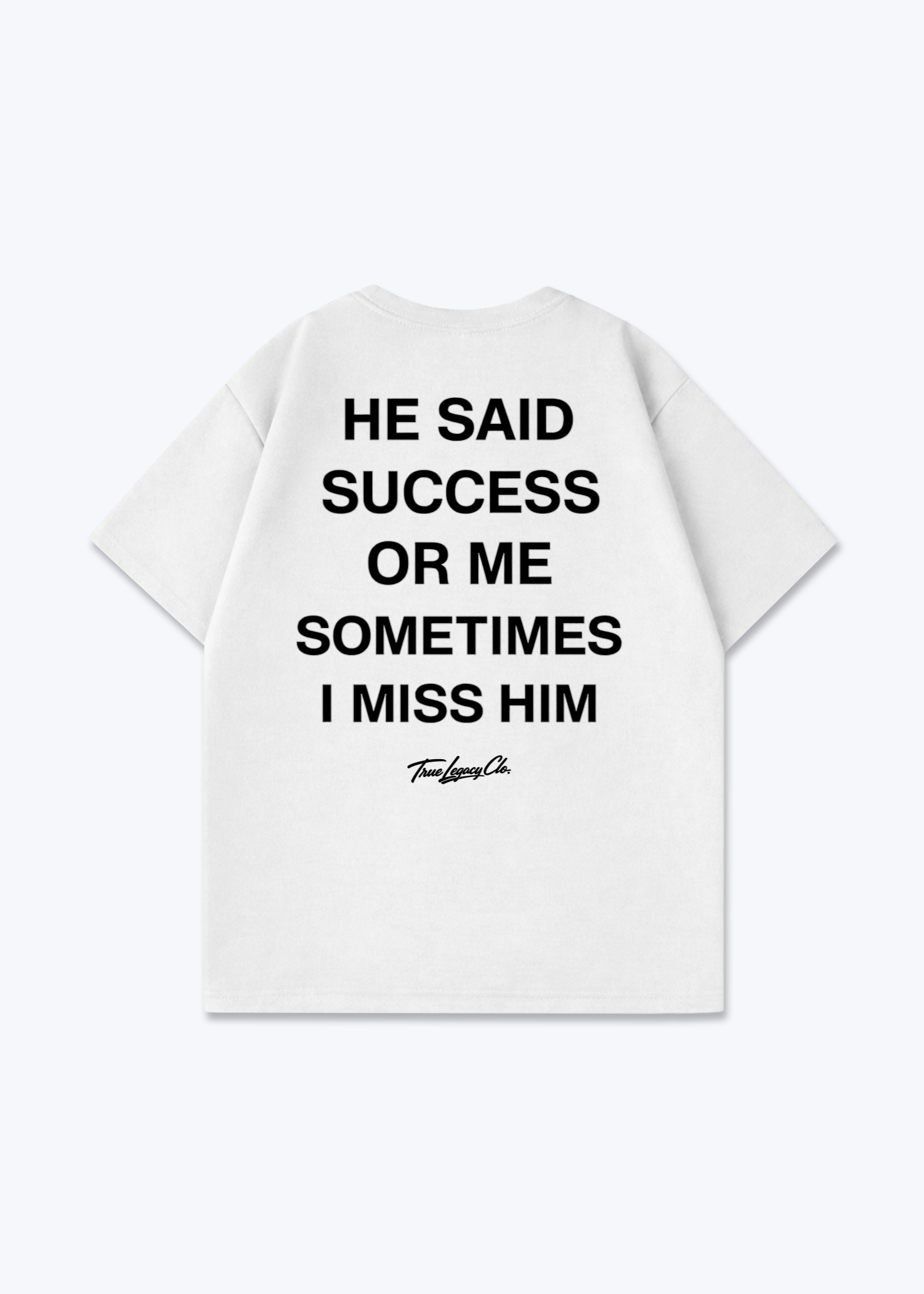 HE SAID SUCCES OR ME - Oversized Shirt - White Back (Designed)