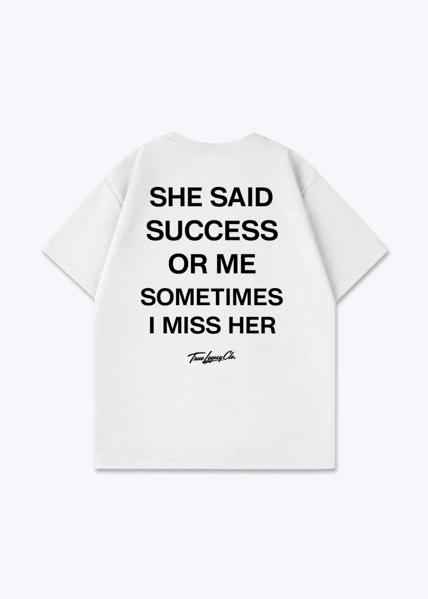SHE SAID SUCCES OR ME - Oversized Shirt - White Back (Designed)