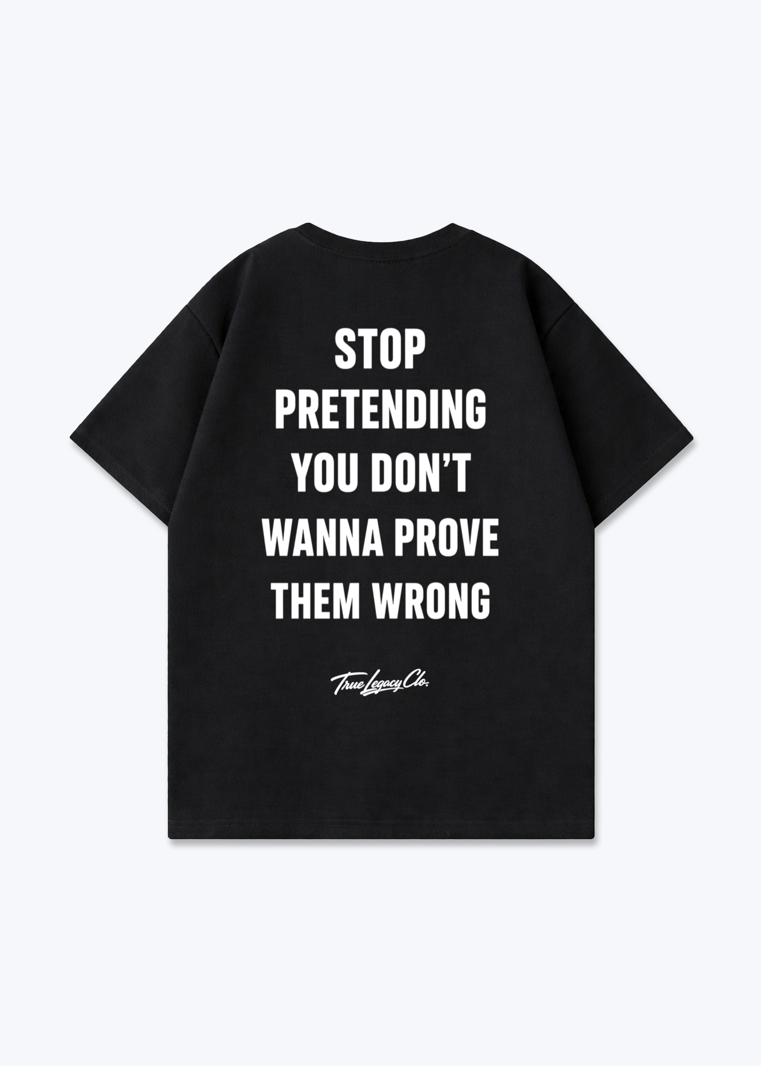 WANNA PROVE THEM WRONG - Oversized Shirt - Black Back (Designed)