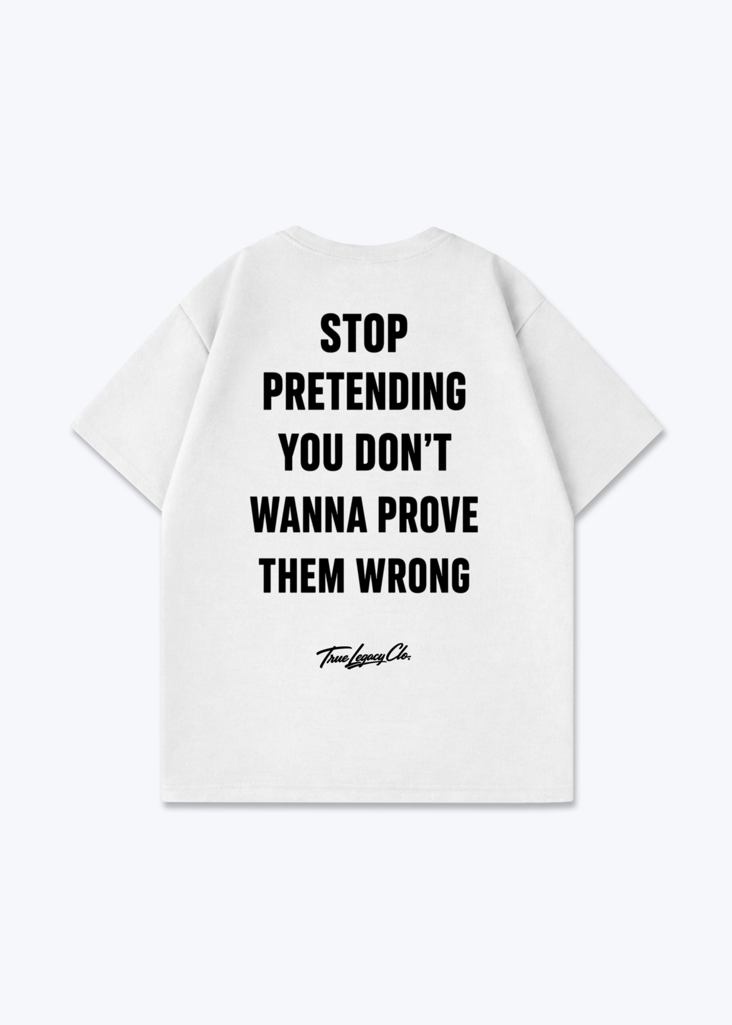 WANNA PROVE THEM WRONG - Oversized Shirt - White Back (Designed)