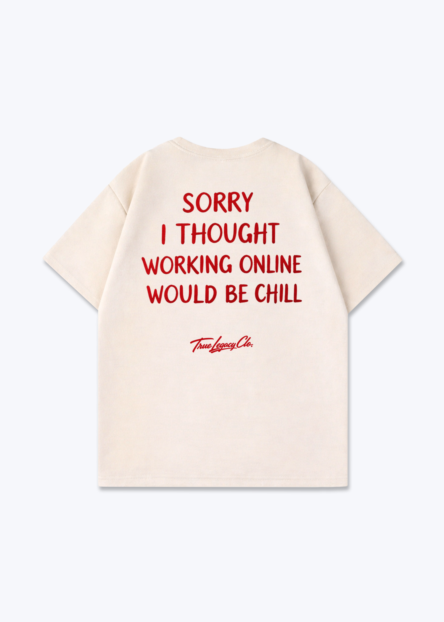 TOUGHT ONLINE WORK WOULD CHILL - Oversized Shirt - Beige Back (Designed)