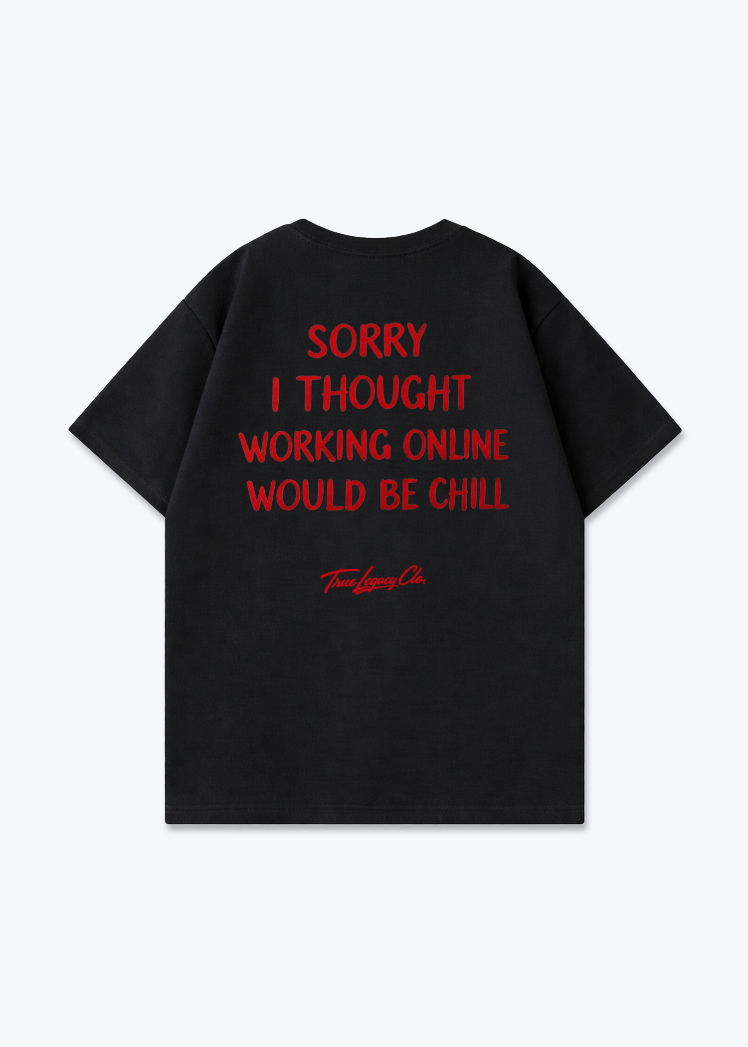TOUGHT ONLINE WORK WOULD CHILL - Oversized Shirt - Black Back (Designed)