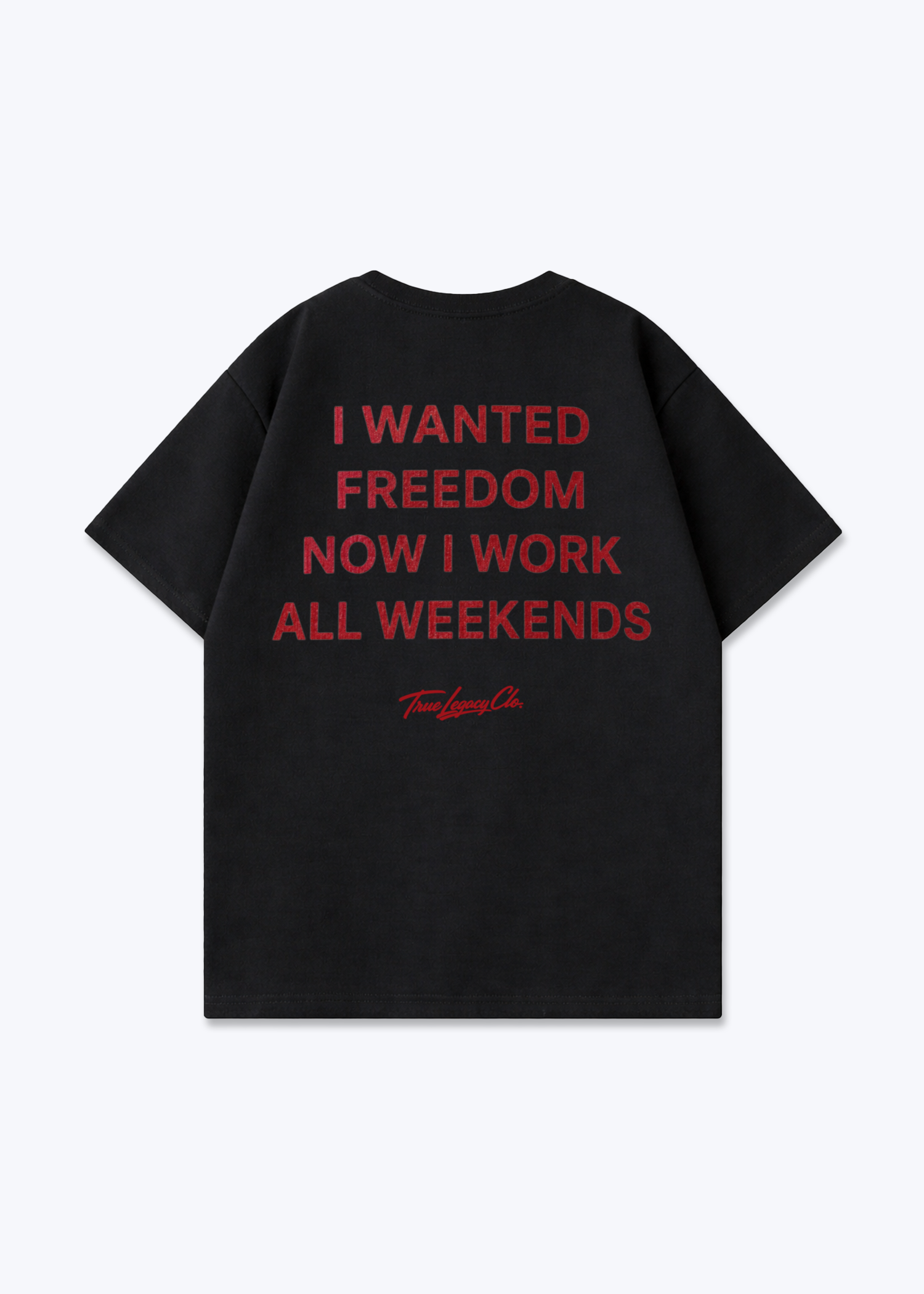 WANTED FREEDOM NOW WORK WEEKENDS - Oversized Shirt - Black Back (Designed)