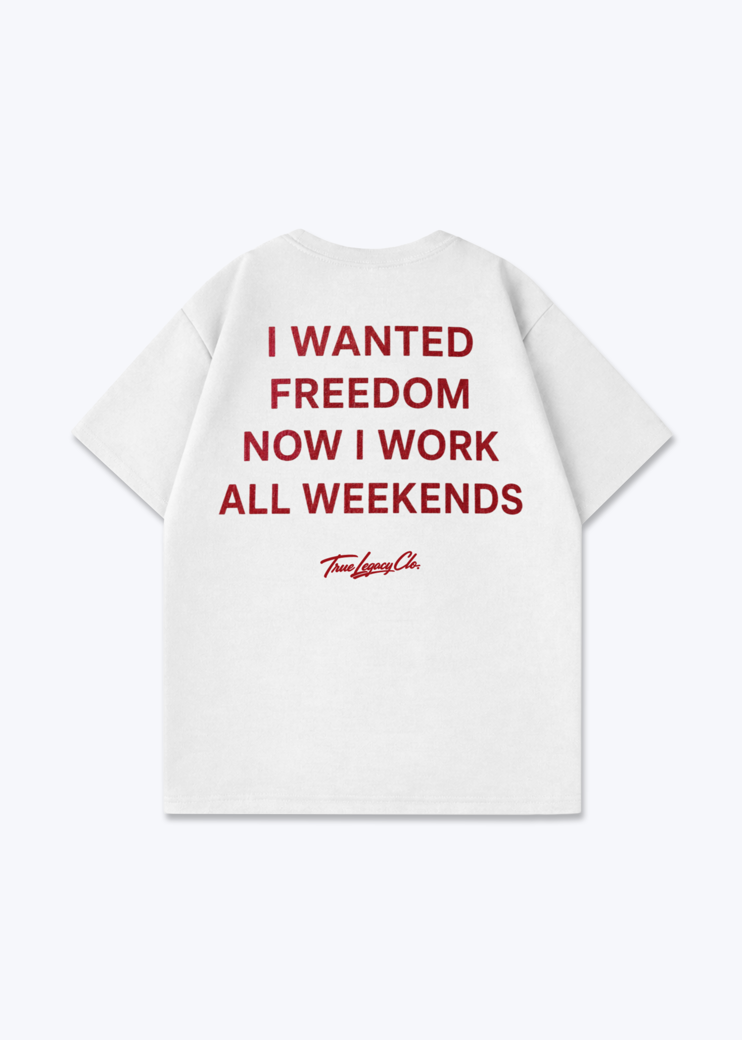 WANTED FREEDOM NOW WORK WEEKENDS - Oversized Shirt - White Back (Designed)
