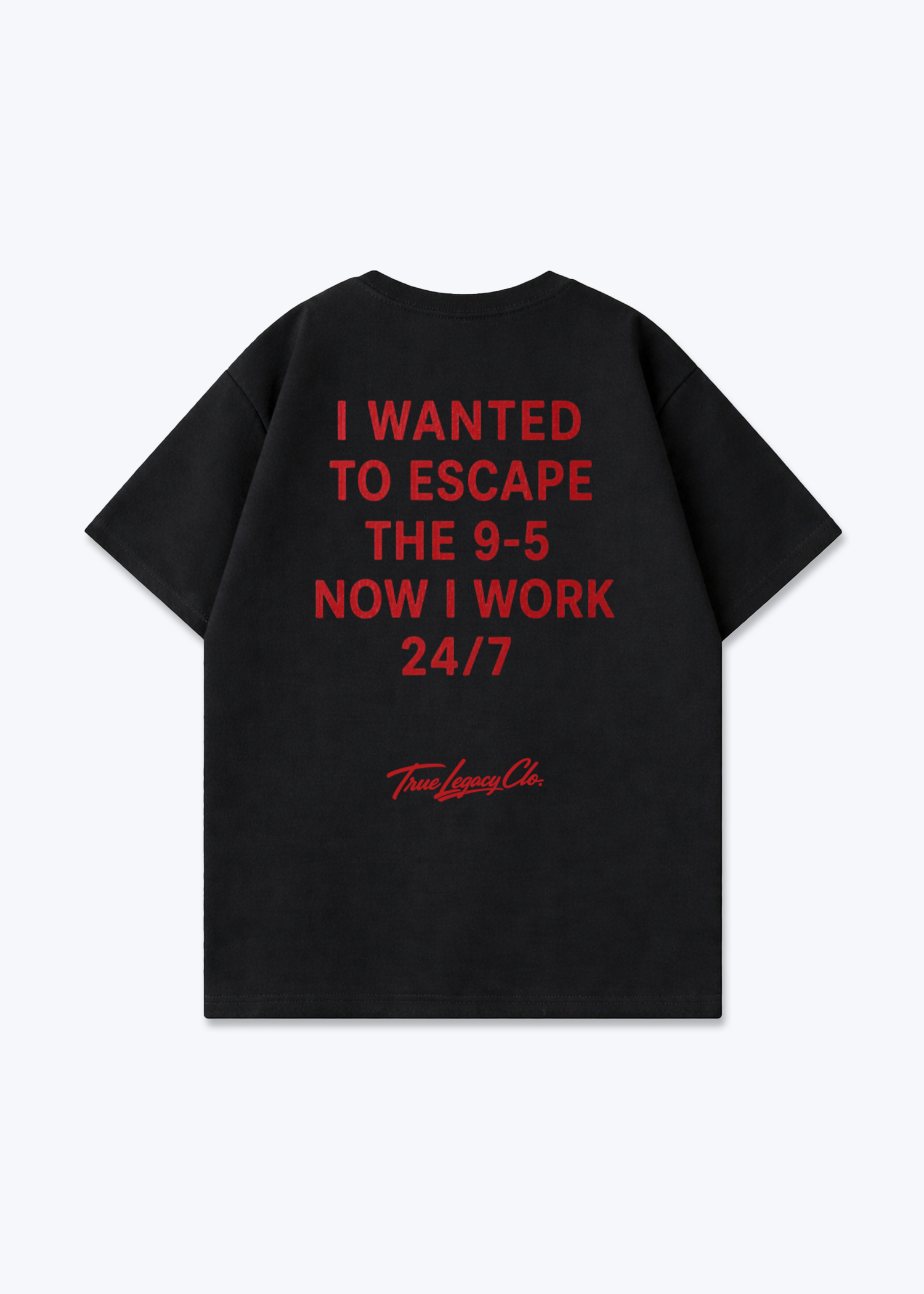 NOW I WORK 24/7 - Oversized Shirt - Black Back (Designed)
