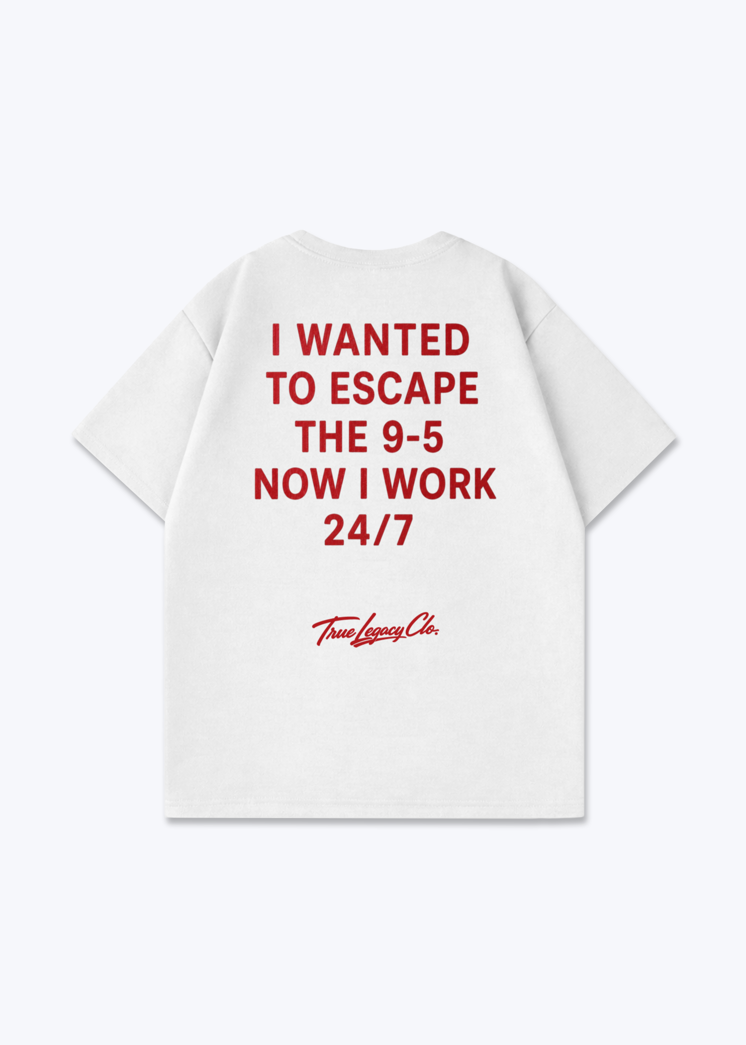 NOW I WORK 24/7 - Oversized Shirt - White Back (Designed)