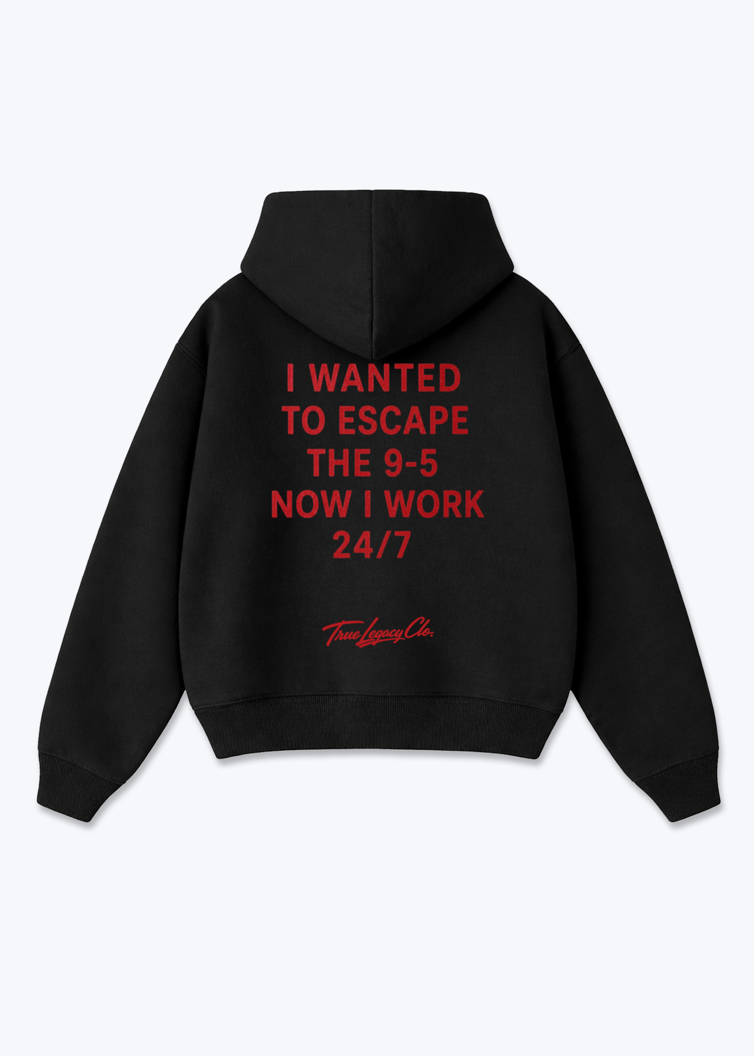 NOW I WORK 24/7 - Oversized Hoodie - Black Back (Designed)