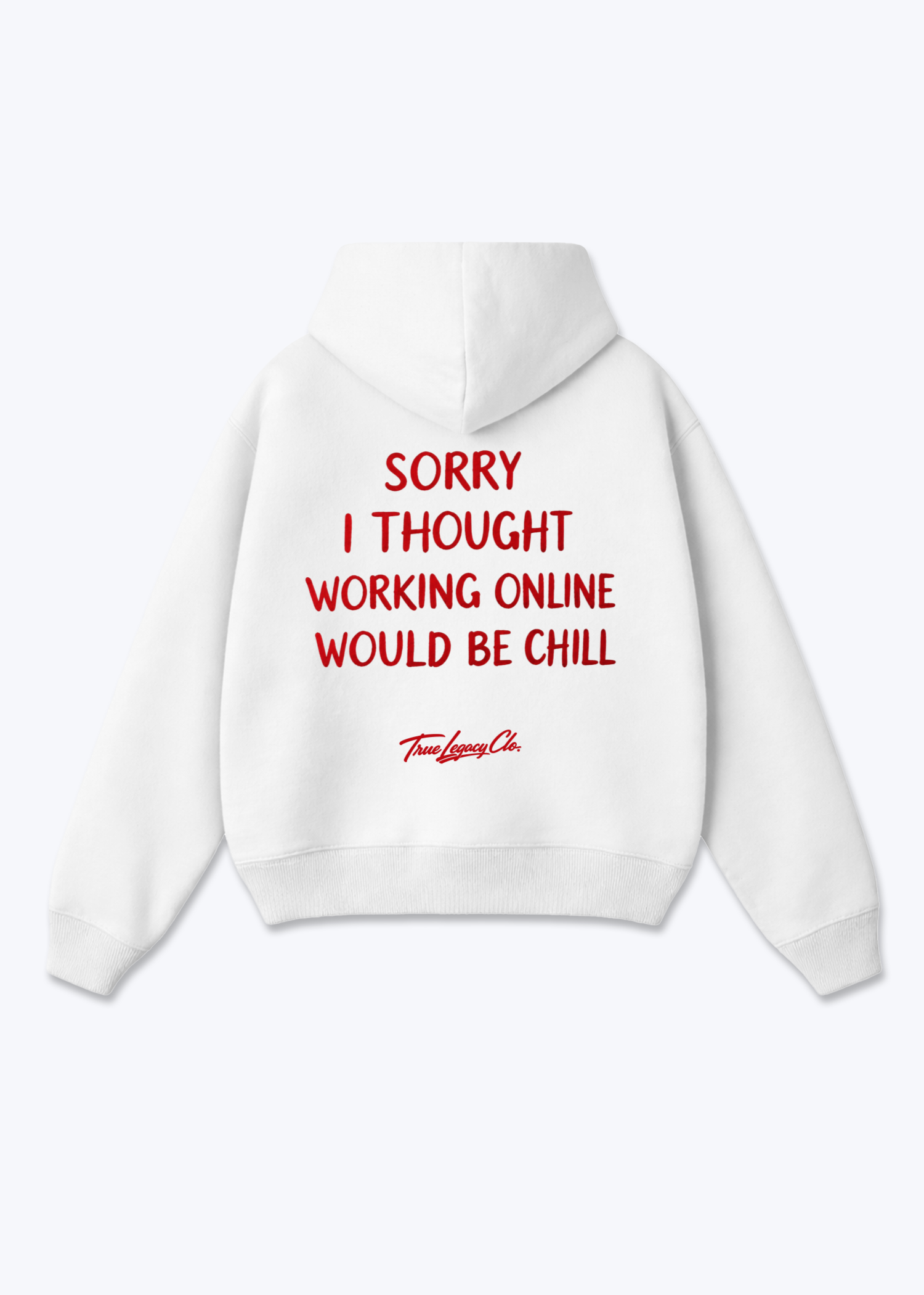TOUGHT WORKING ONLINE WOULD CHILL - Oversized Hoodie - White Back (Designed)