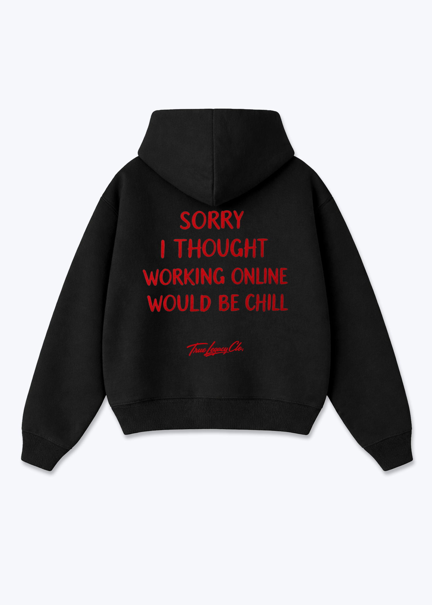 TOUGHT WORKING ONLINE WOULD CHILL - Oversized Hoodie - Black Back (Designed)