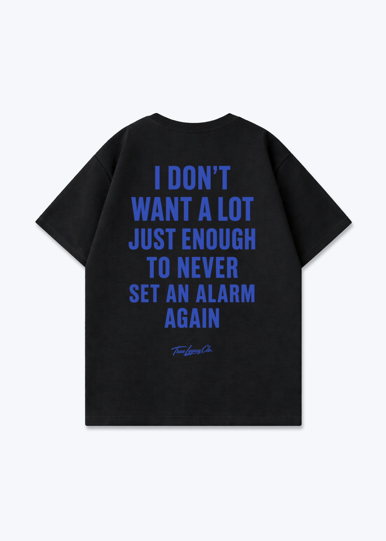 NEVER SET AN ALARM AGAIN - Oversized Shirt - Black Back (Designed)