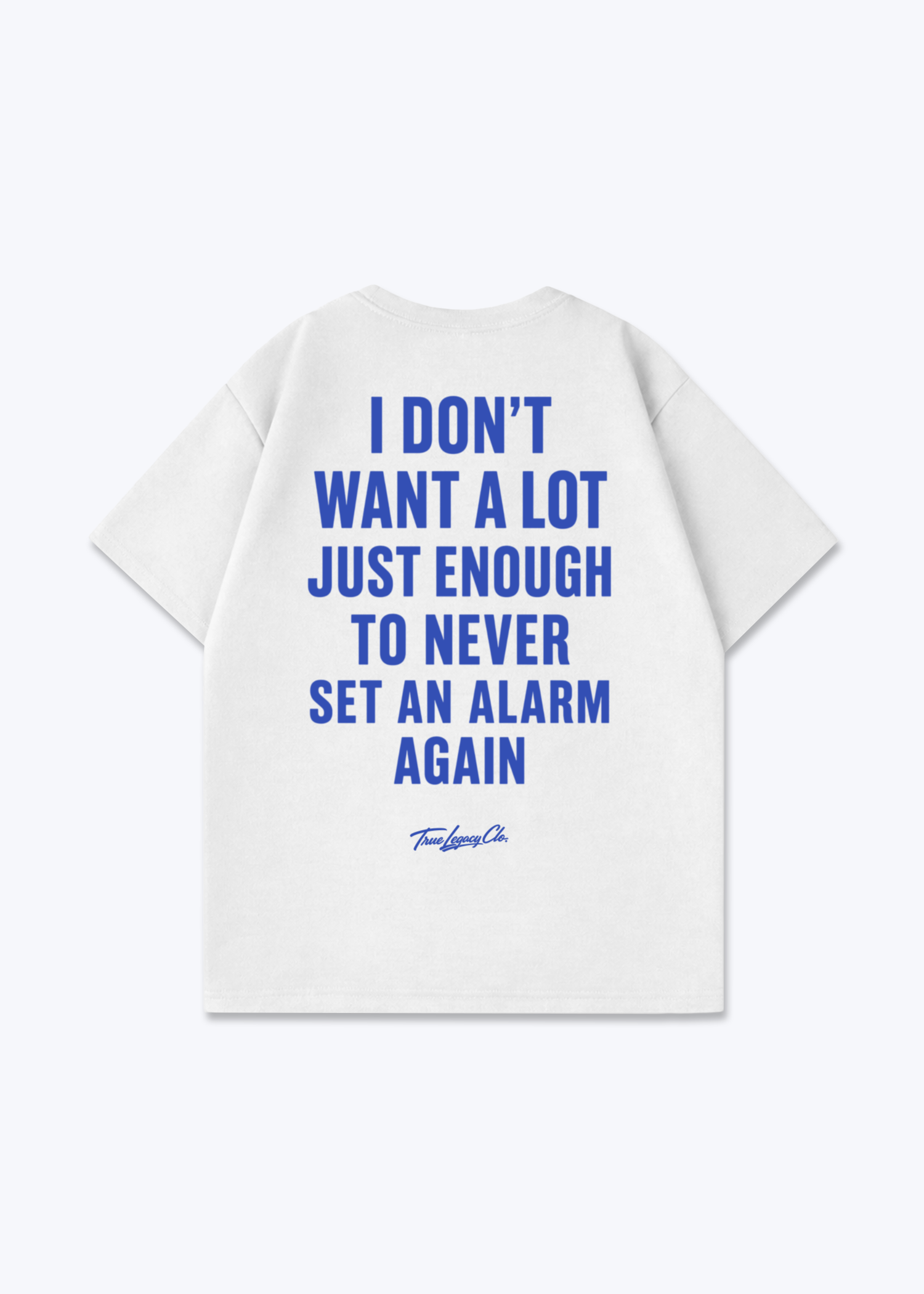 NEVER SET AN ALARM AGAIN - Oversized Shirt - White Back (Designed)