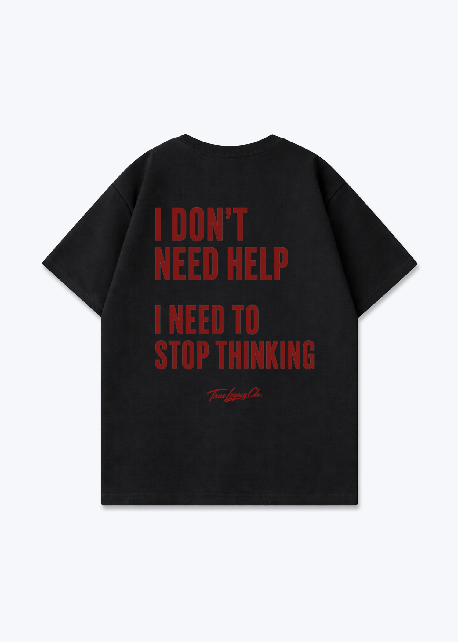 NEED TO STOP THINKING - Oversized Shirt - Black Back (Designed)