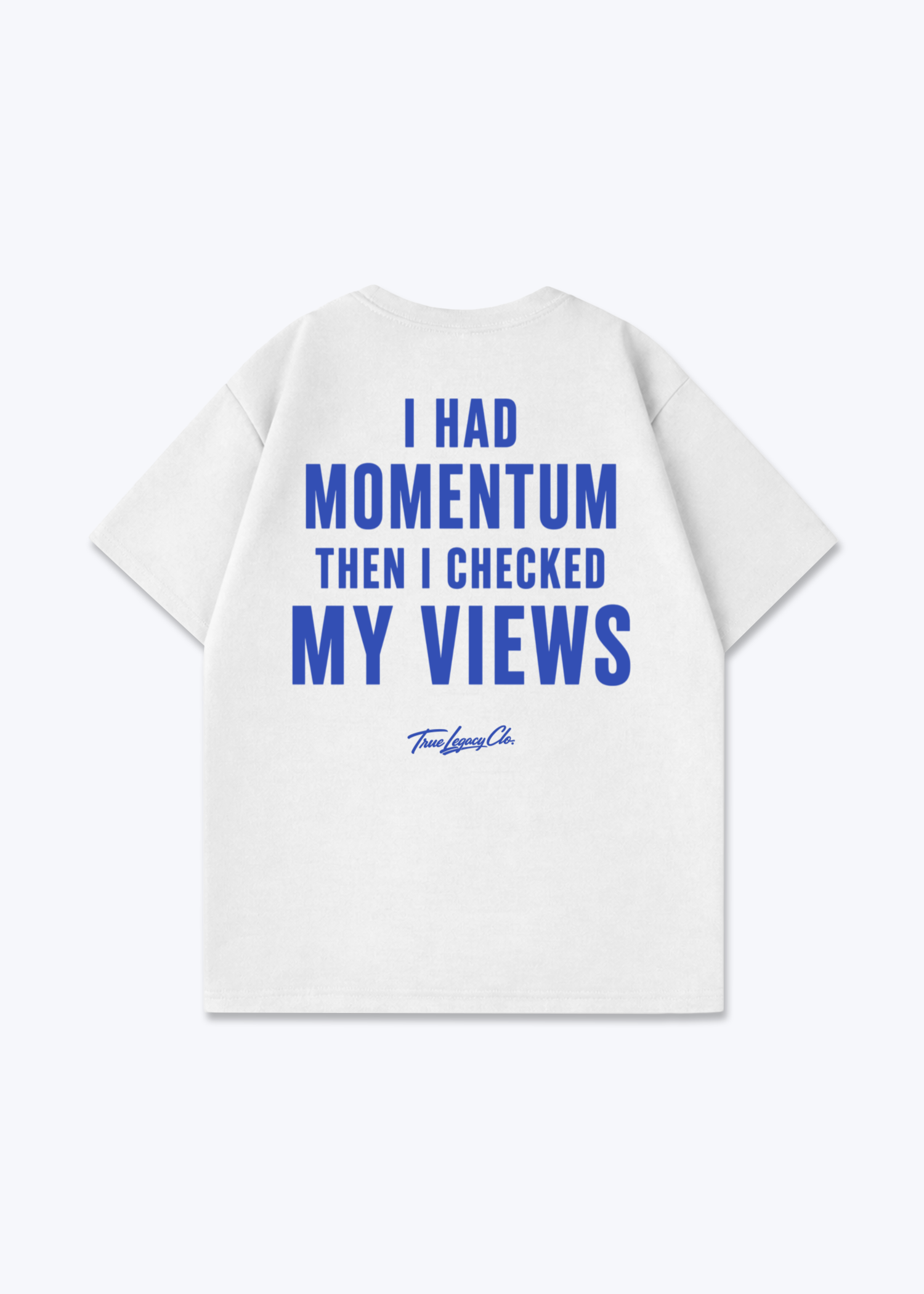 I HAD MOMENTUM - Oversized Shirt - White Back (Designed)