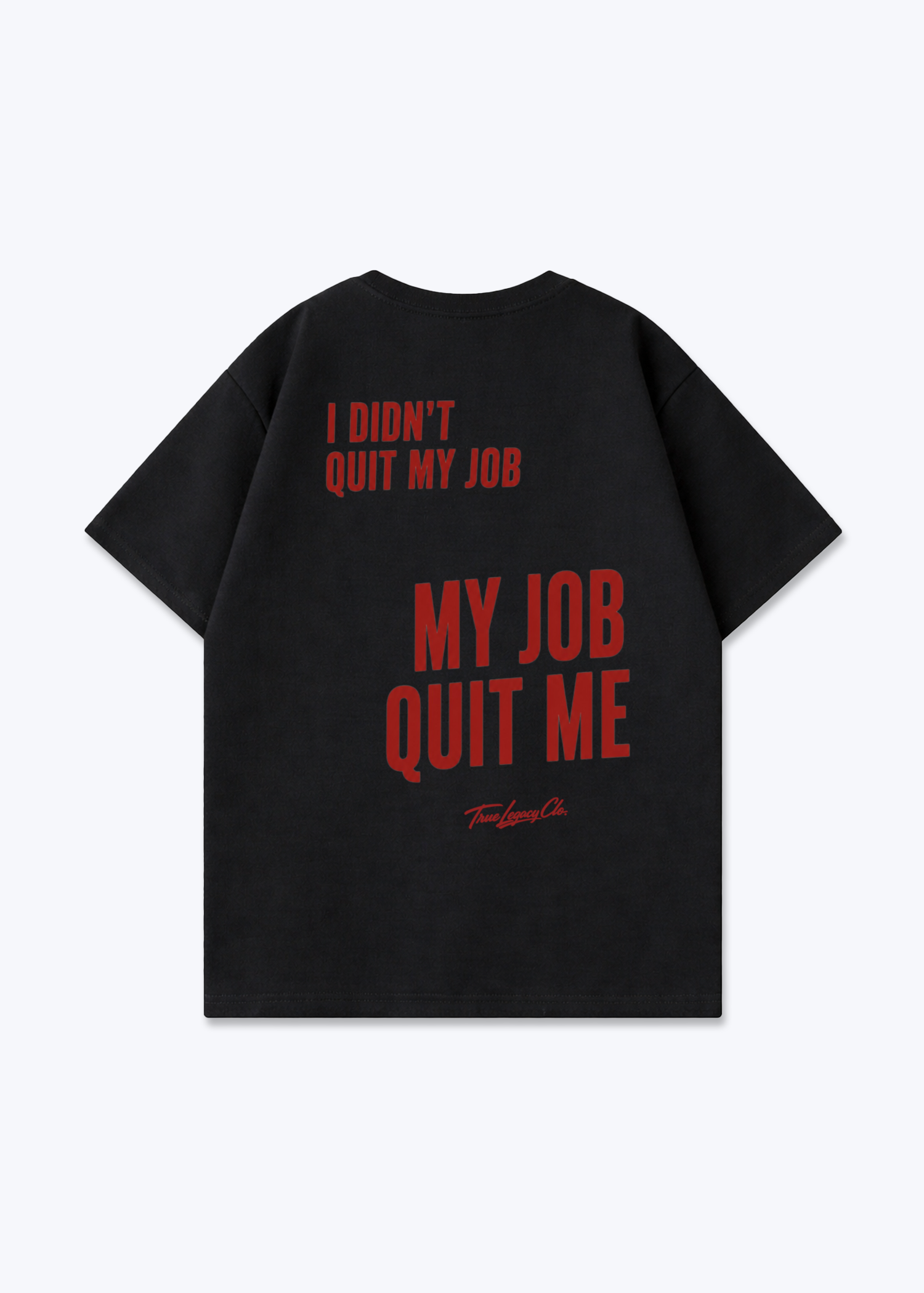 MY JOB QUIT ME - Oversized Shirt - Black Back (Designed)