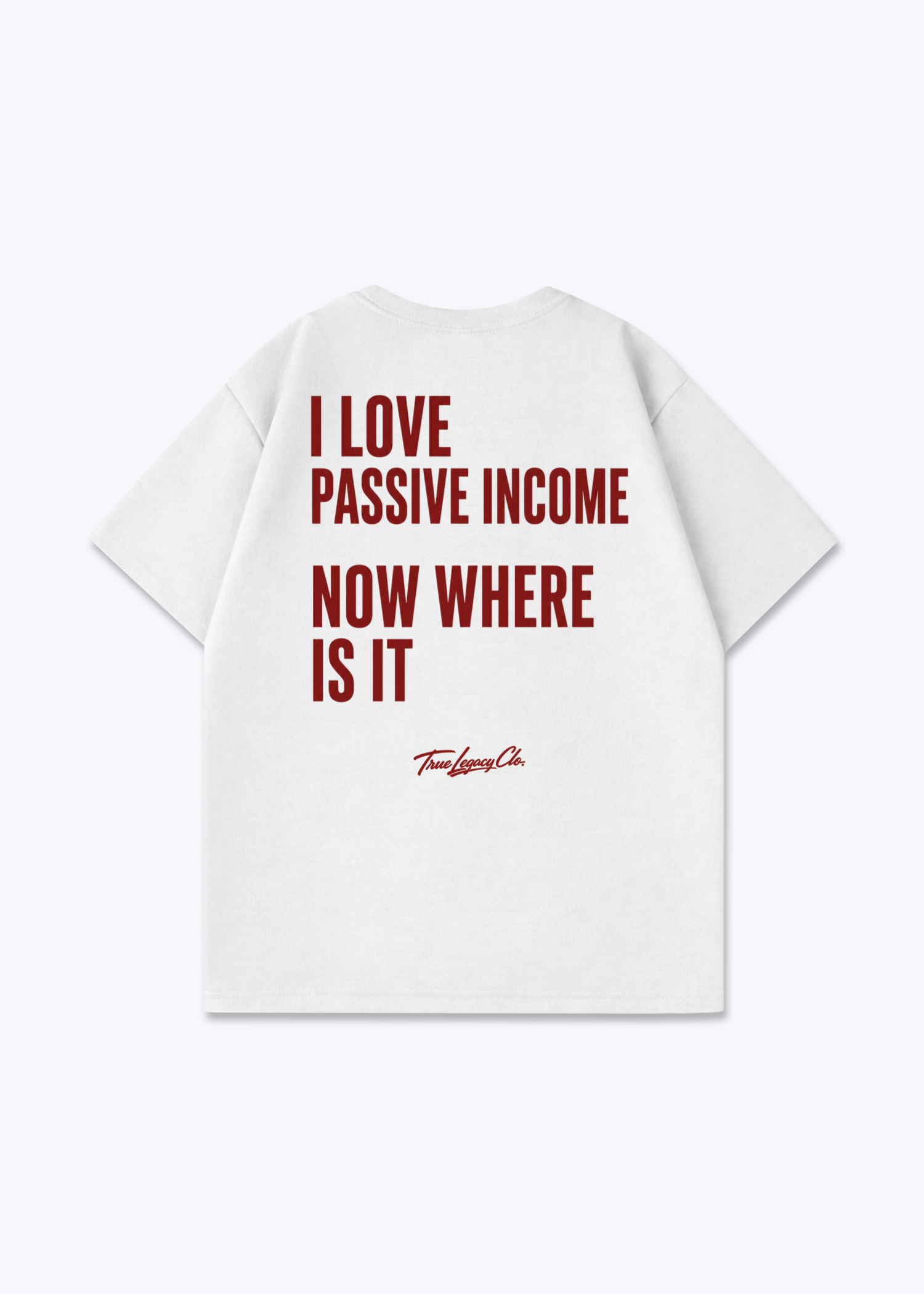 WHERE IS PASSIVE INCOME - Oversized Shirt - White Back (Designed)