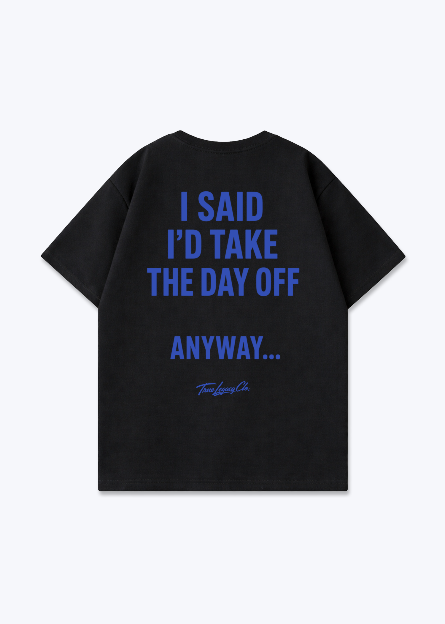 TAKE THE DAY OFF - Oversized Shirt - Black Back (Designed)