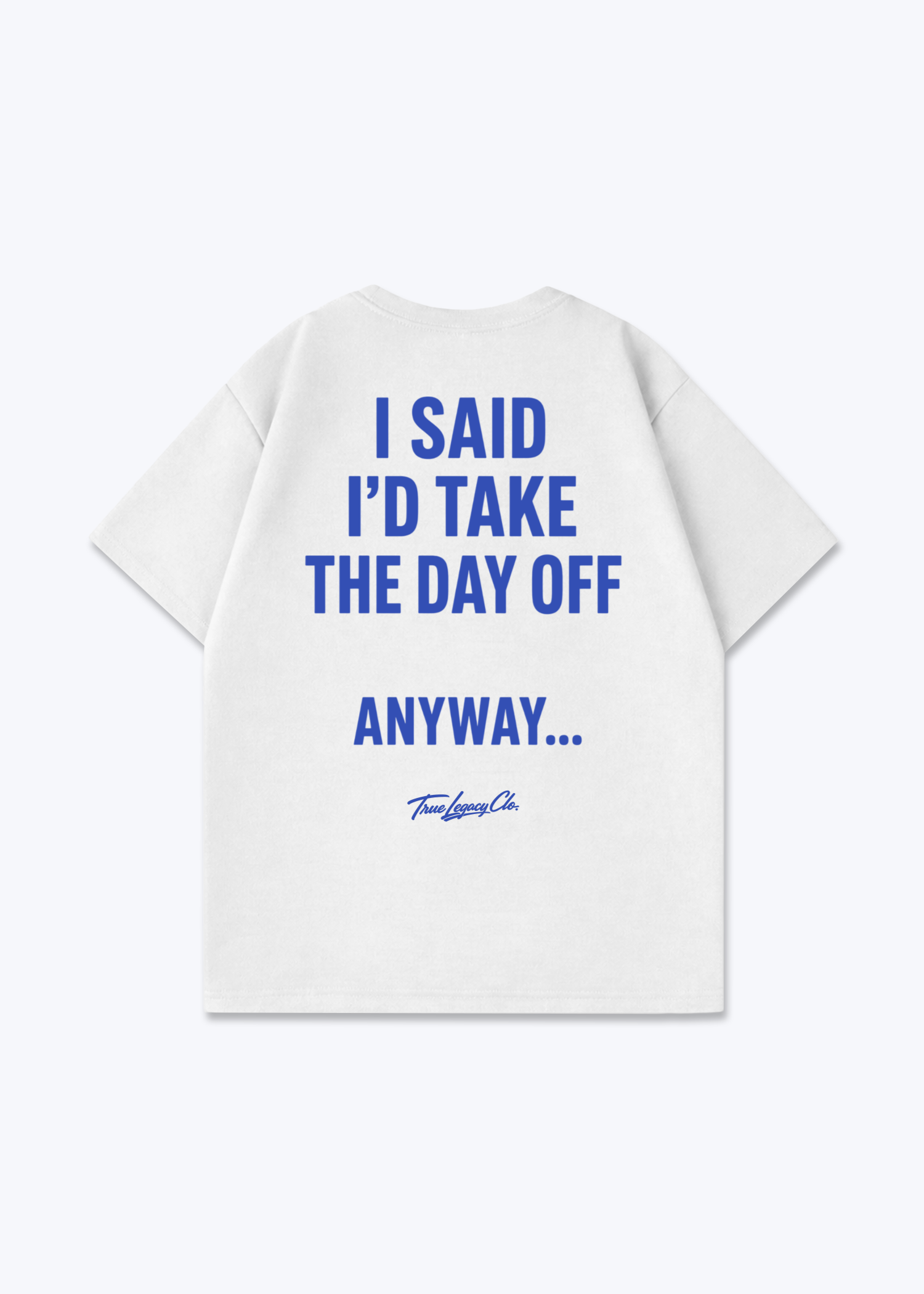 TAKE THE DAY OFF - Oversized Shirt - White Back (Designed)