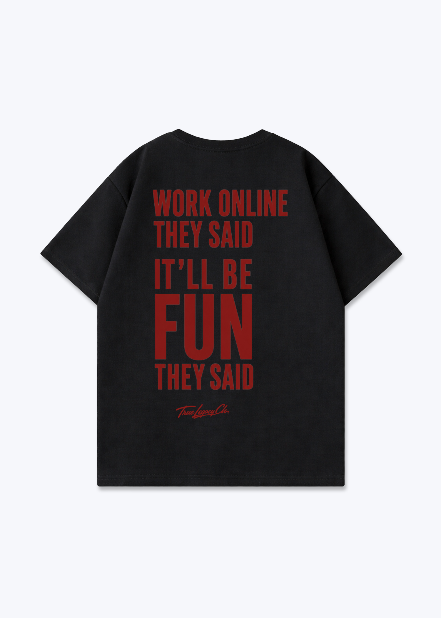 WORK ONLINE THEY SAID - Oversized Shirt - Black Back (Designed)