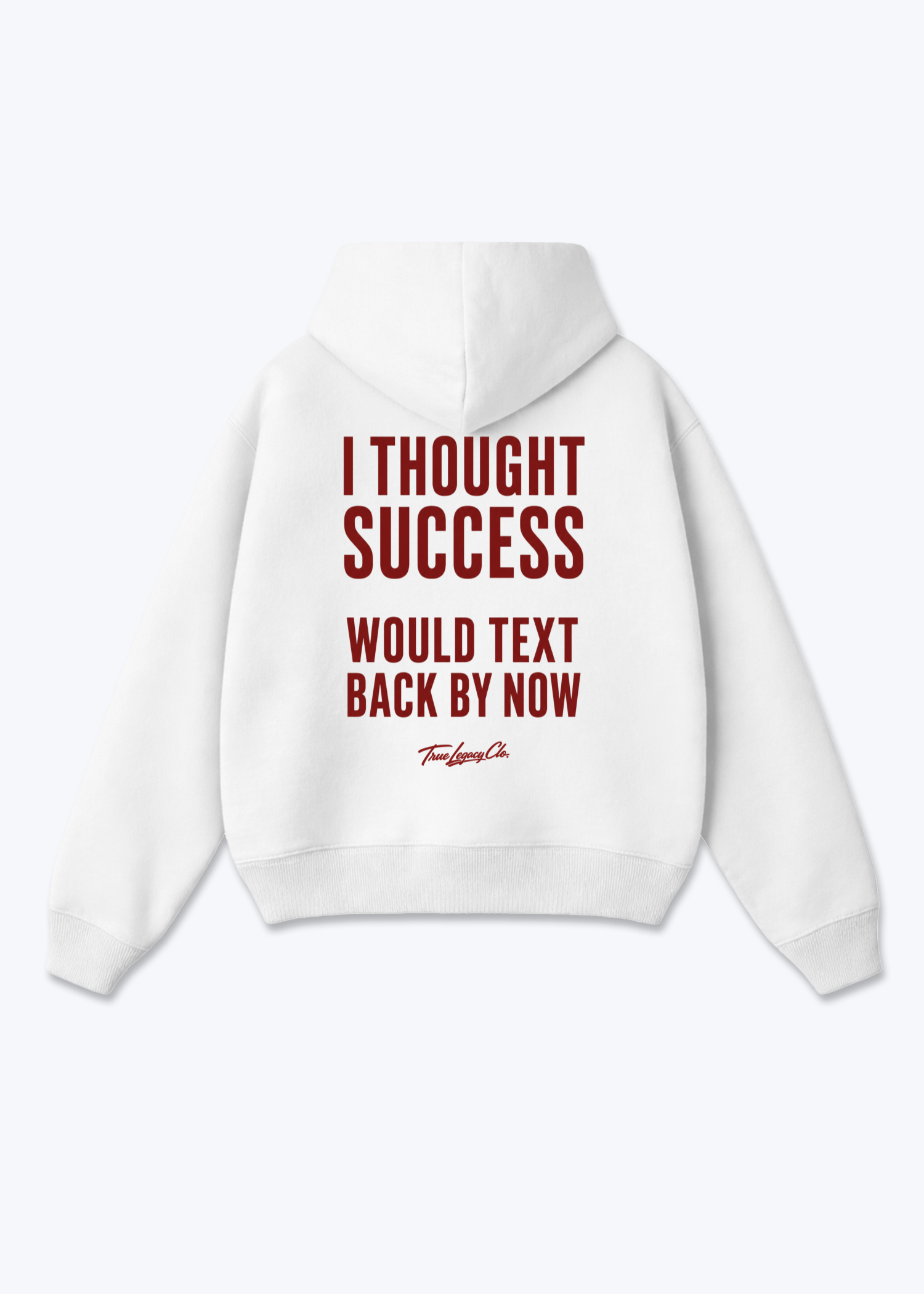 TOUGHT SUCCESS WOULD TEXT - Oversized Hoodie - White Back (Designed)