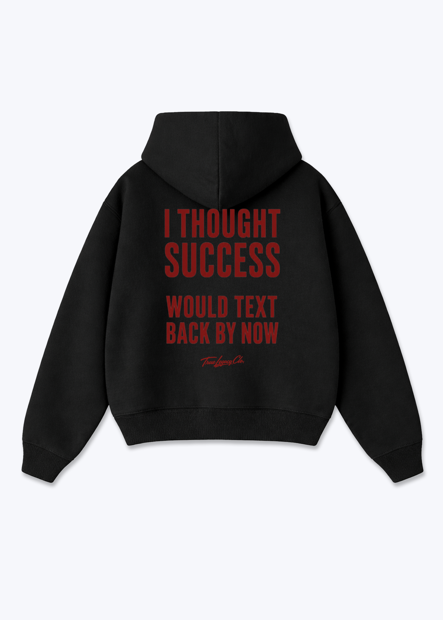 TOUGHT SUCCESS WOULD TEXT - Oversized Hoodie - Black Back (Designed)