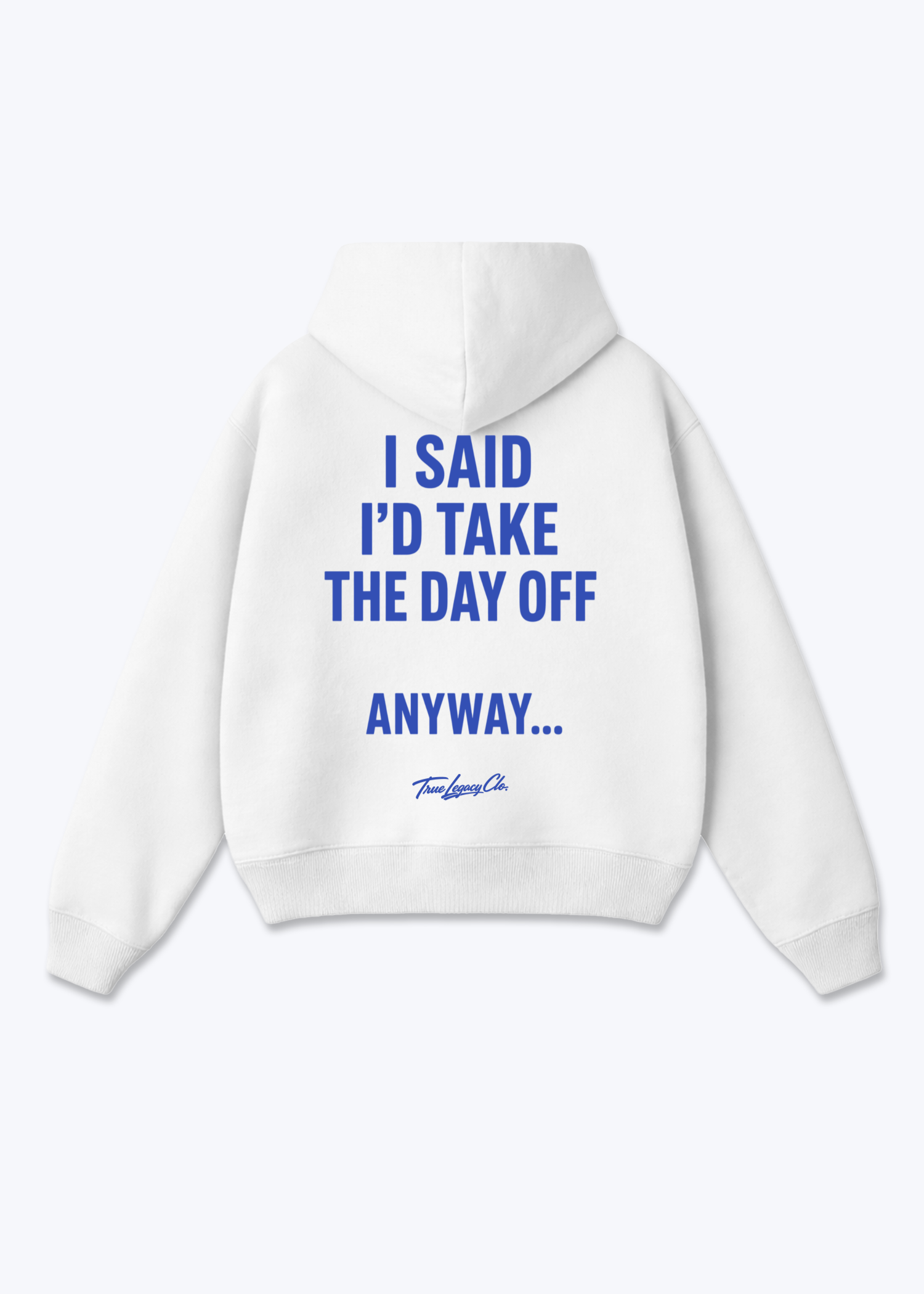 TAKE THE DAY OFF - Oversized Hoodie - White Back (Designed)