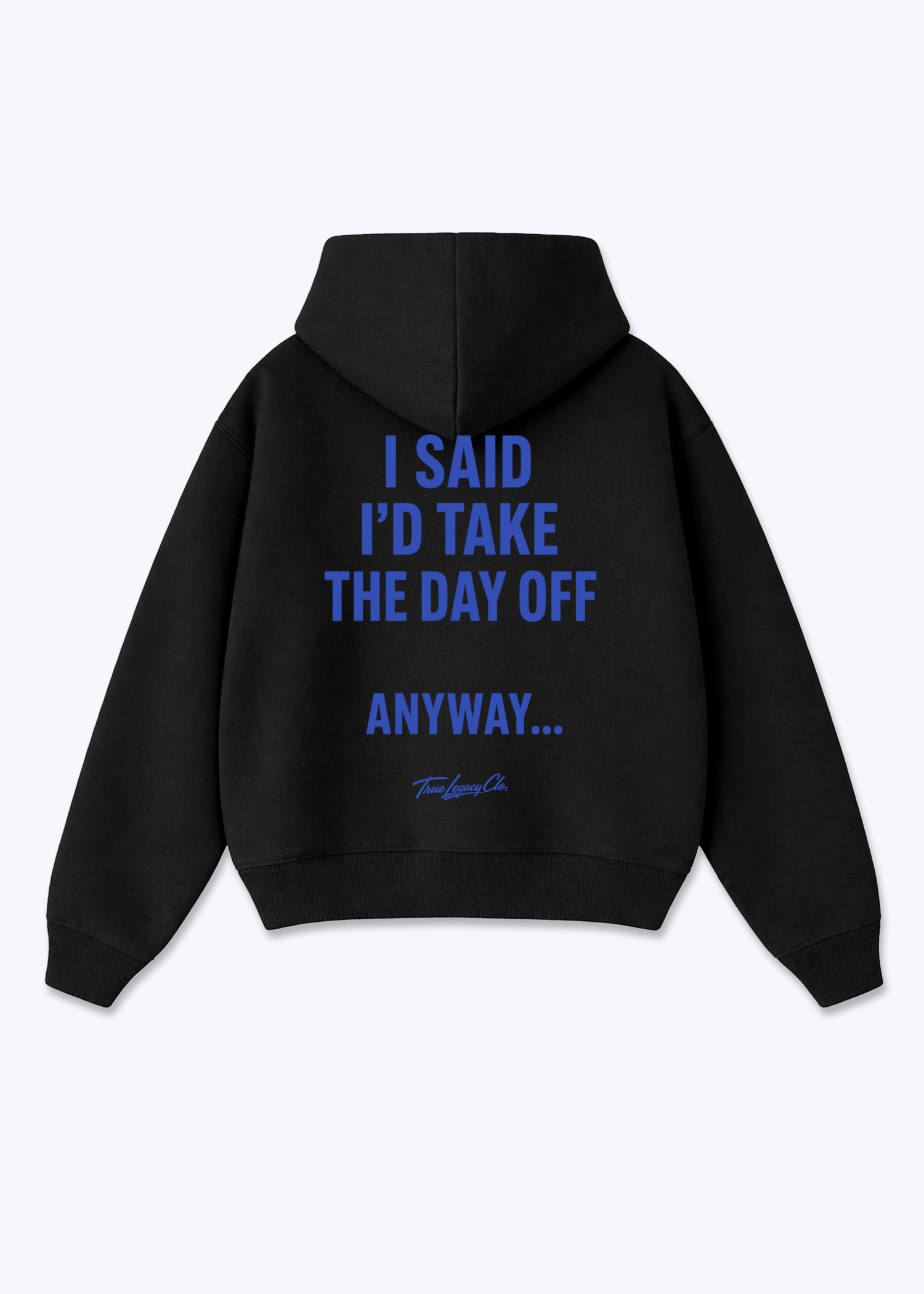 TAKE THE DAY OFF - Oversized Hoodie - Black Back (Designed)