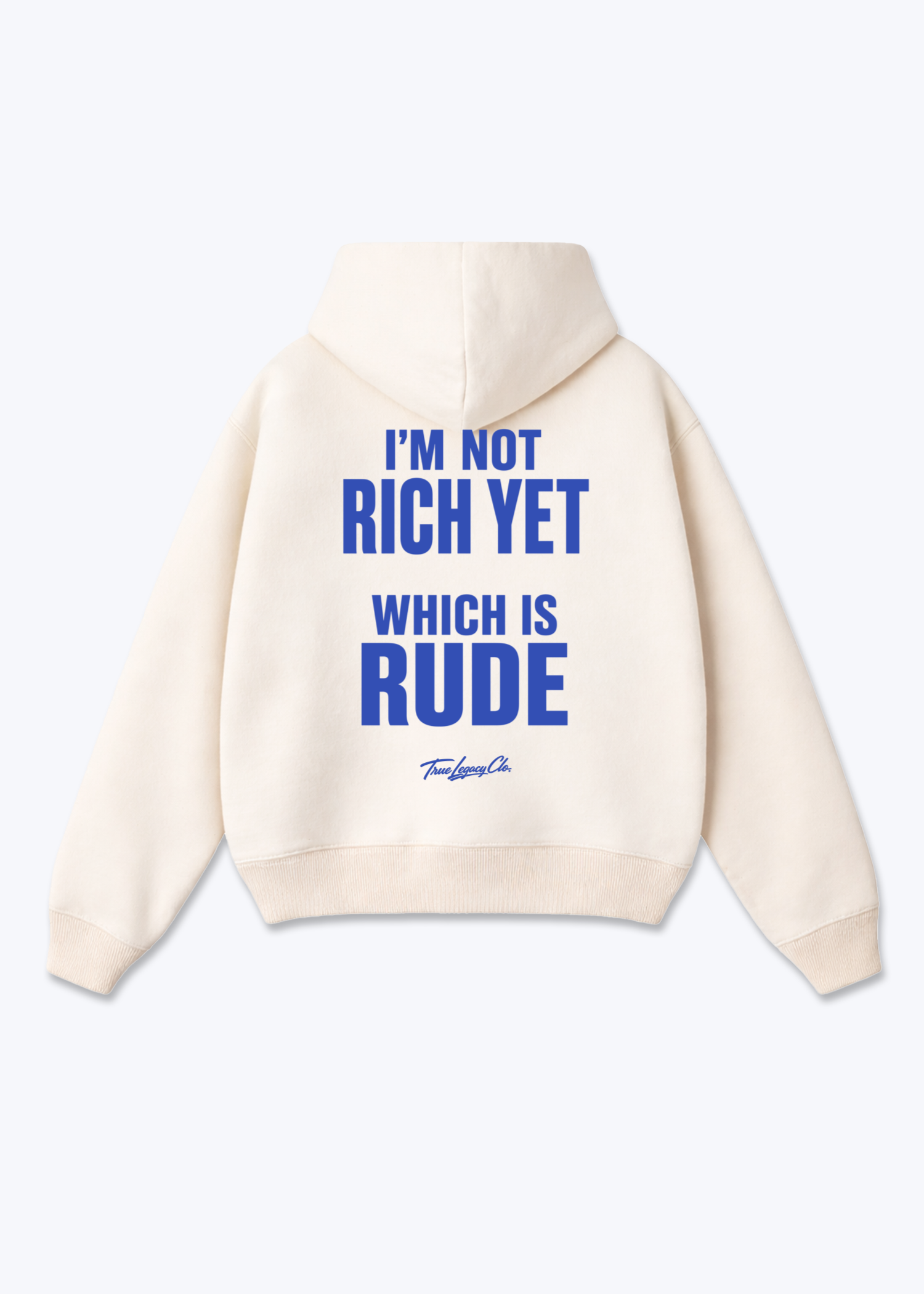 NOT RICH YET WHICH IS RUDE - Oversized Hoodie - Beige Back (Designed)
