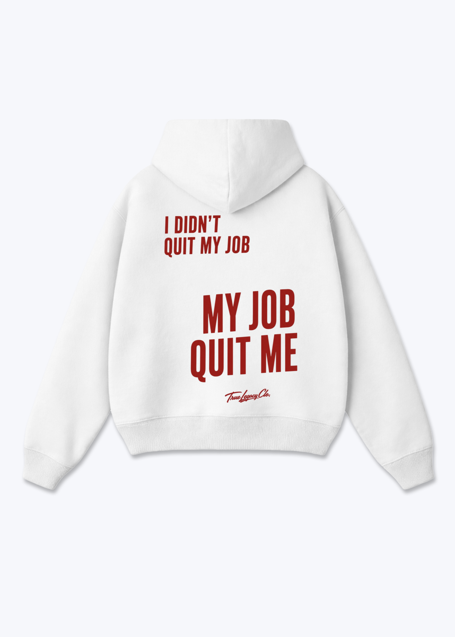 MY JOB QUIT ME - Oversized Hoodie - White Back (Designed)