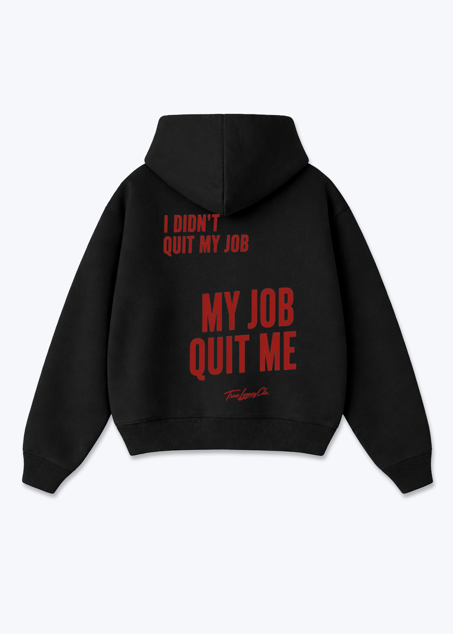 MY JOB QUIT ME - Oversized Hoodie - Black Back (Designed)