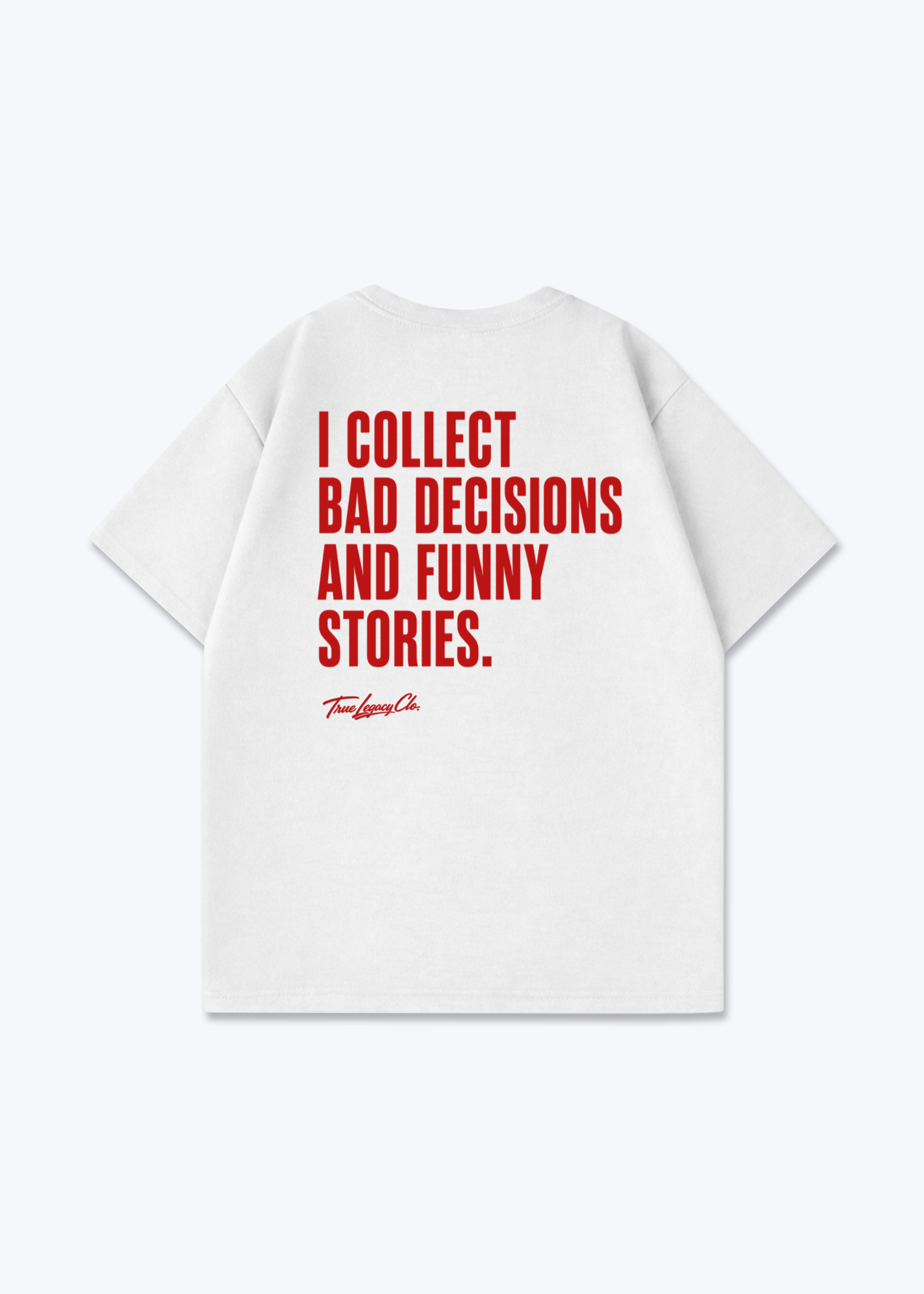 BAD DECISIONS & FUNNY STORIES - Oversized Shirt - White Back (Designed)