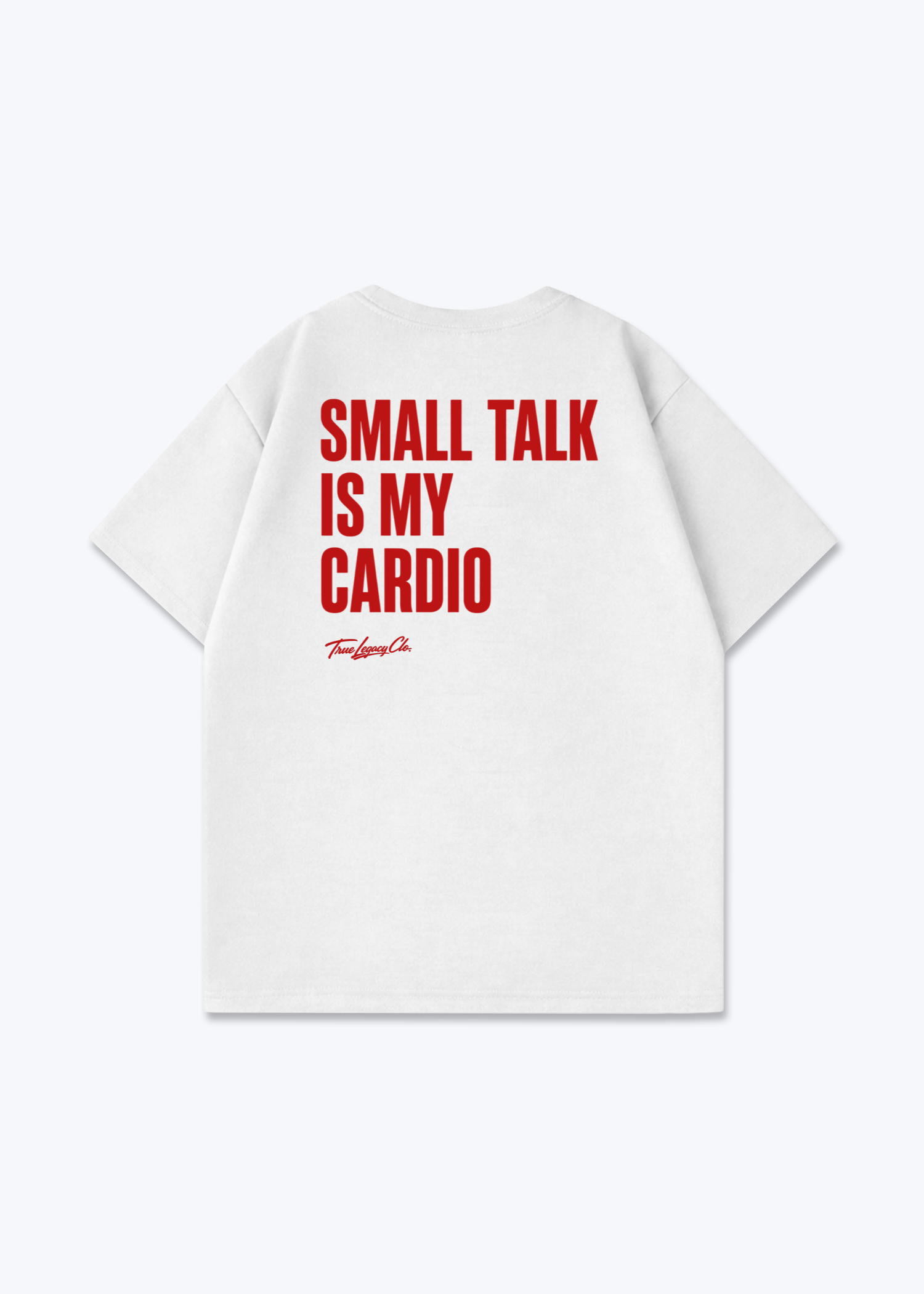 SMALLTALK IS MY CARDIO - Oversized Shirt - White Back (Designed)
