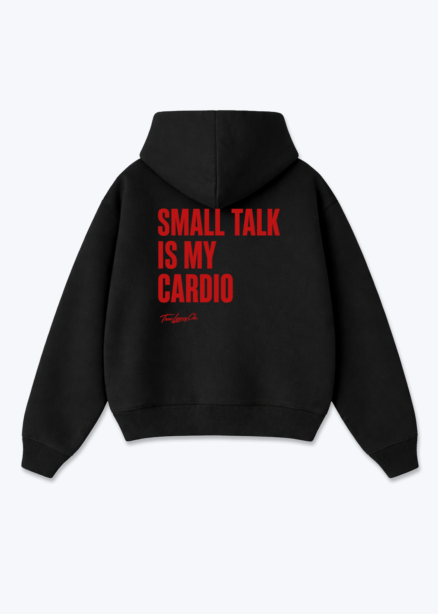 SMALL TALK IS MY CARDIO - Oversized Hoodie - Black Back (Designed)