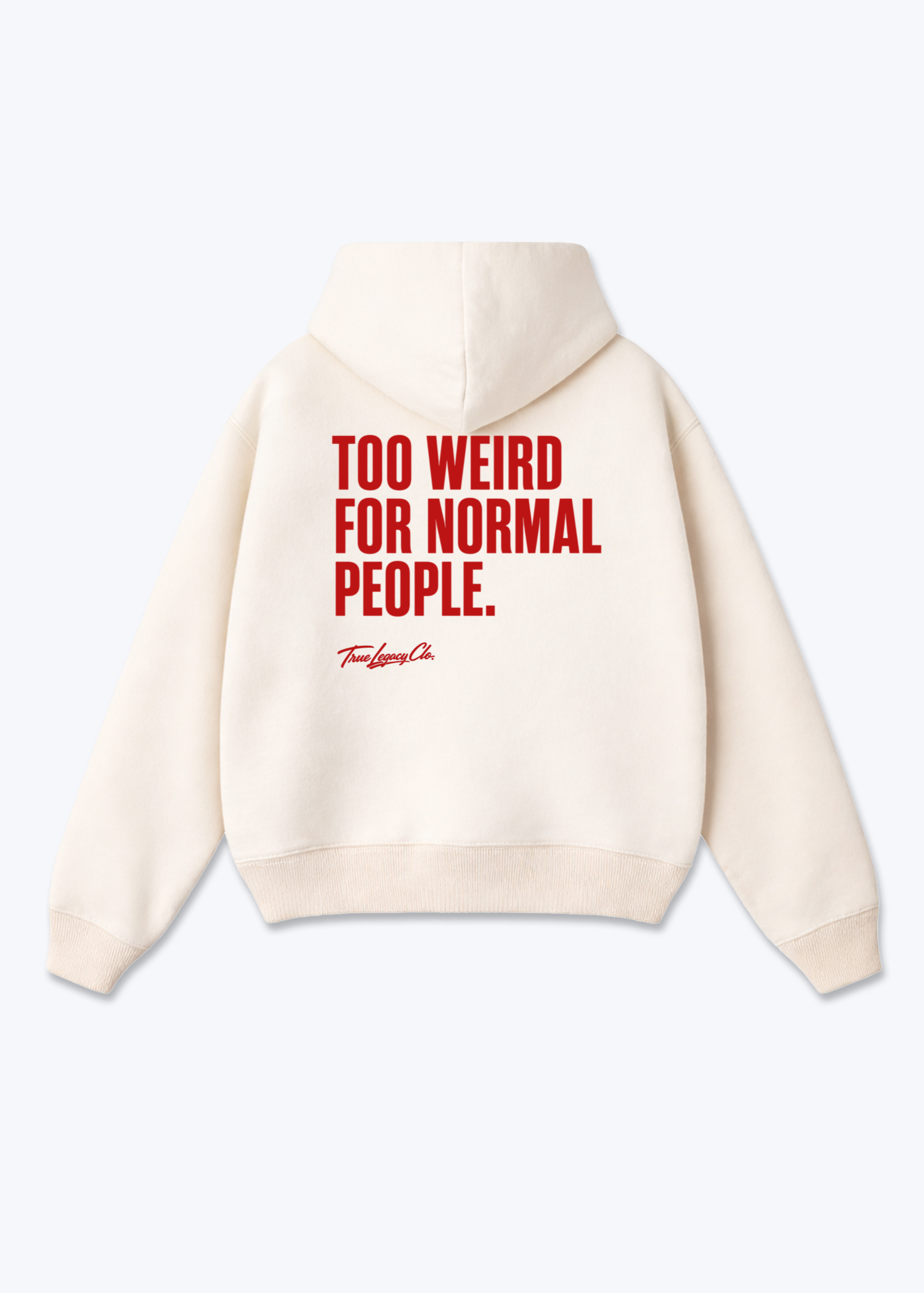TOO WEIRD FOR NORMAL PEOPLE - Oversized Hoodie - Beige Back (Designed)