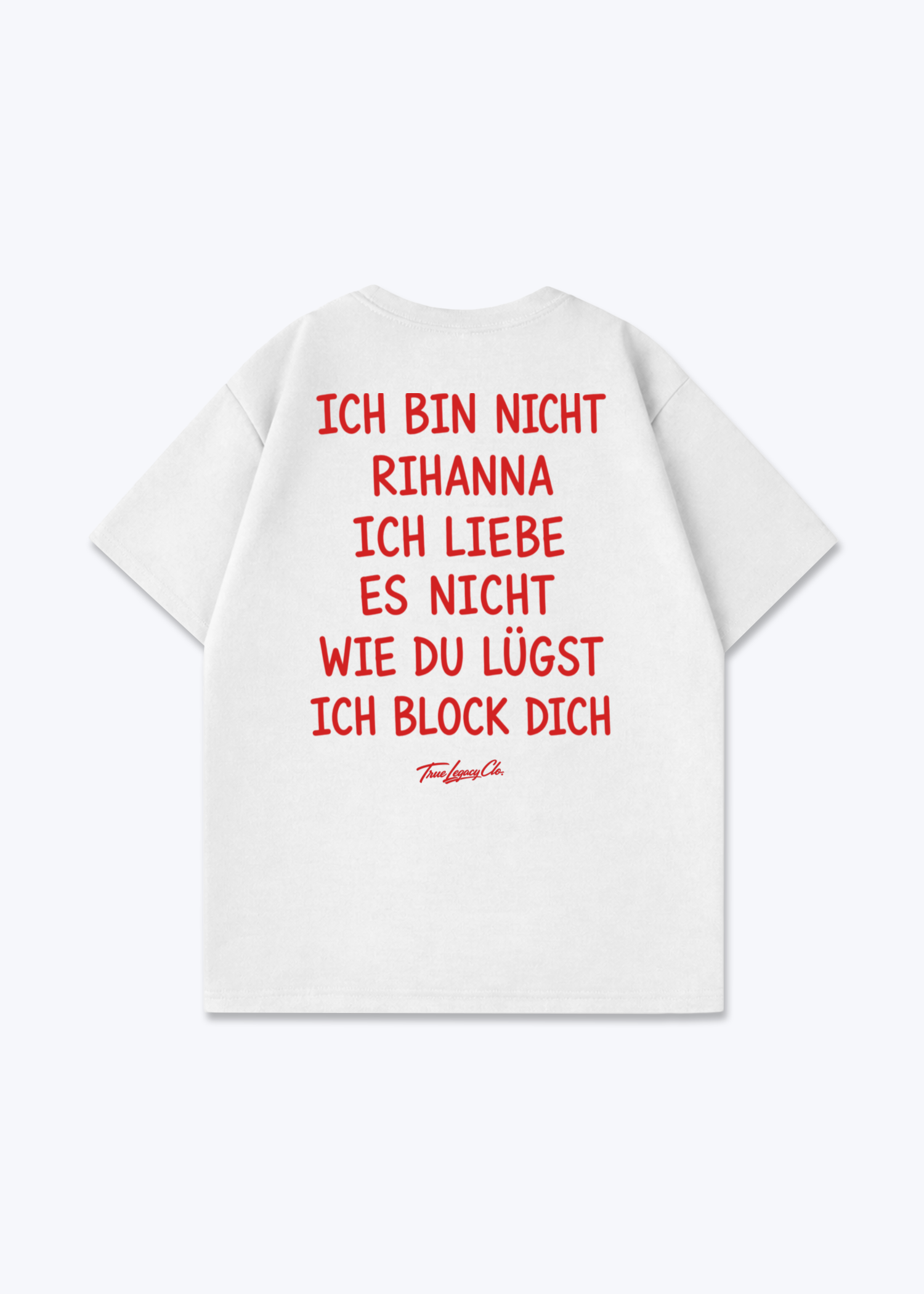 ICH BIN NICHT RIHANNA - Oversized Shirt - White Back (Designed)