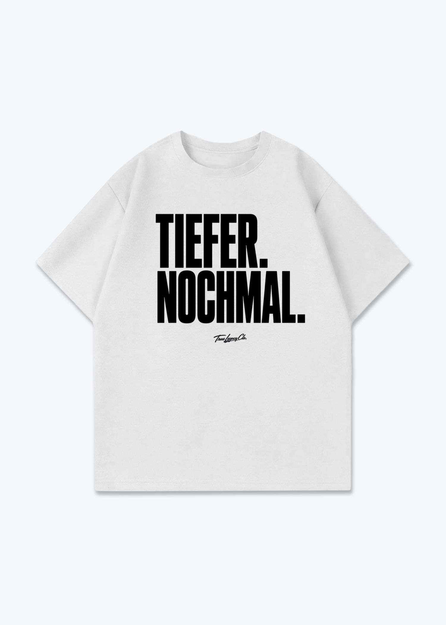 TIEFER. NOCHMAL. - Oversized Shirt - White Front (Designed)