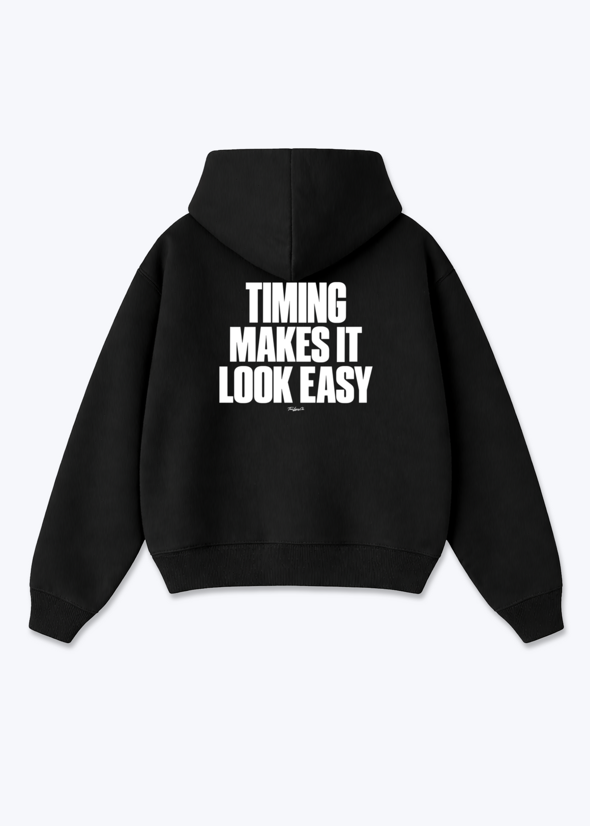 TIMING MAKES IT LOOK EASY - Oversized Hoodie - Black Back (Designed)