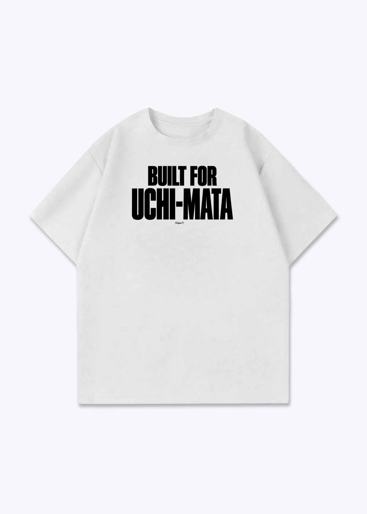 BUILT FOR UCHI-MATA - Oversized Shirt - White Front (Designed)